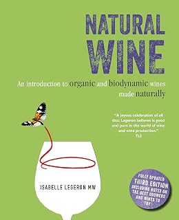 Natural Wine: An introduction to organic and biodynamic wines made naturally