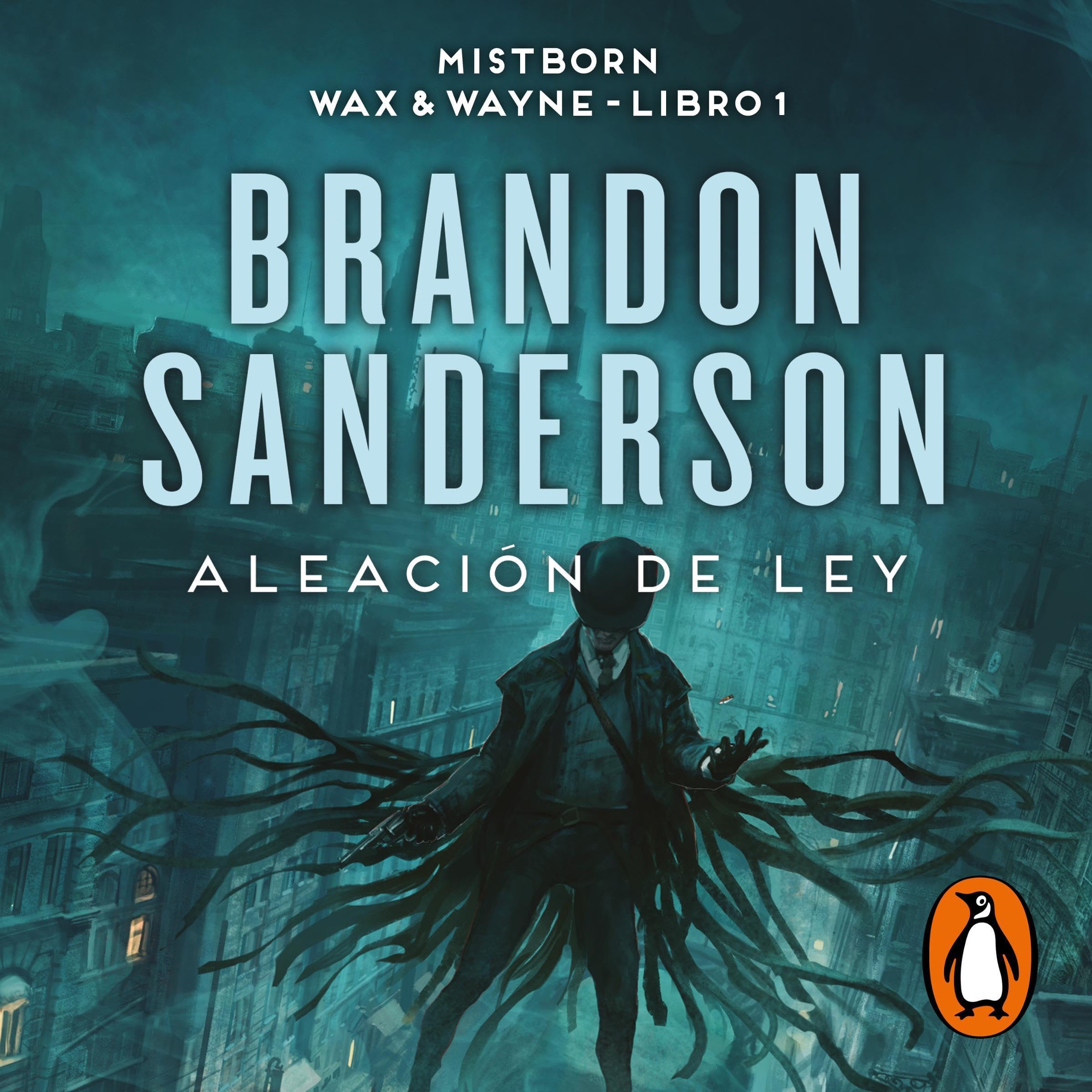 Aleación de ley (Wax & Wayne 1) [The Alloy of Law (Mistborn 4)]: Una novela de Mistborn