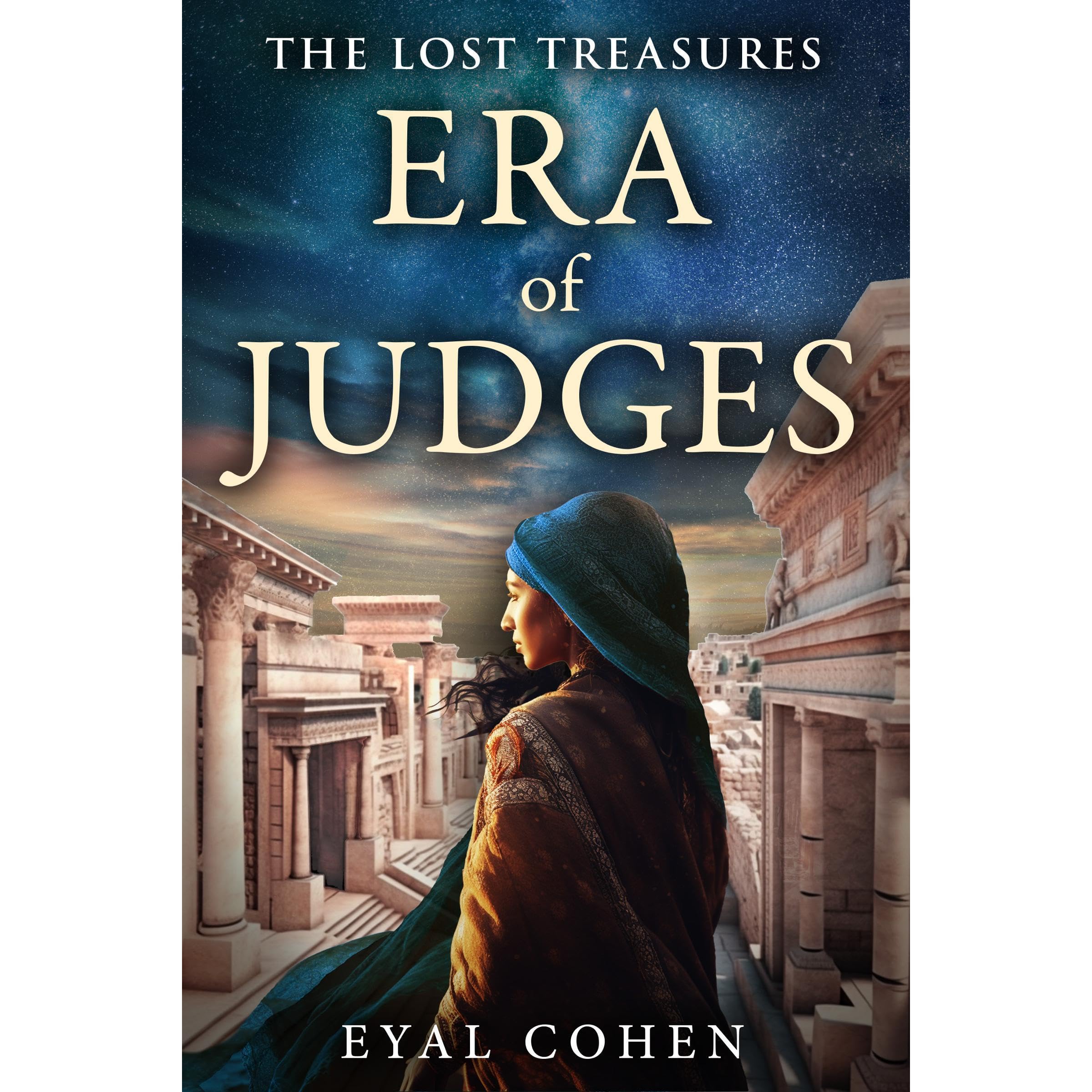 Era of Judges: The Biblical Story as It Has Never Been Told Before