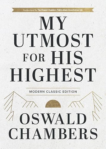 My Utmost for His Highest: Modern Classic Language Hardcover (365-Day Devotional using NIV) (Authorized Oswald Chambers Publications)