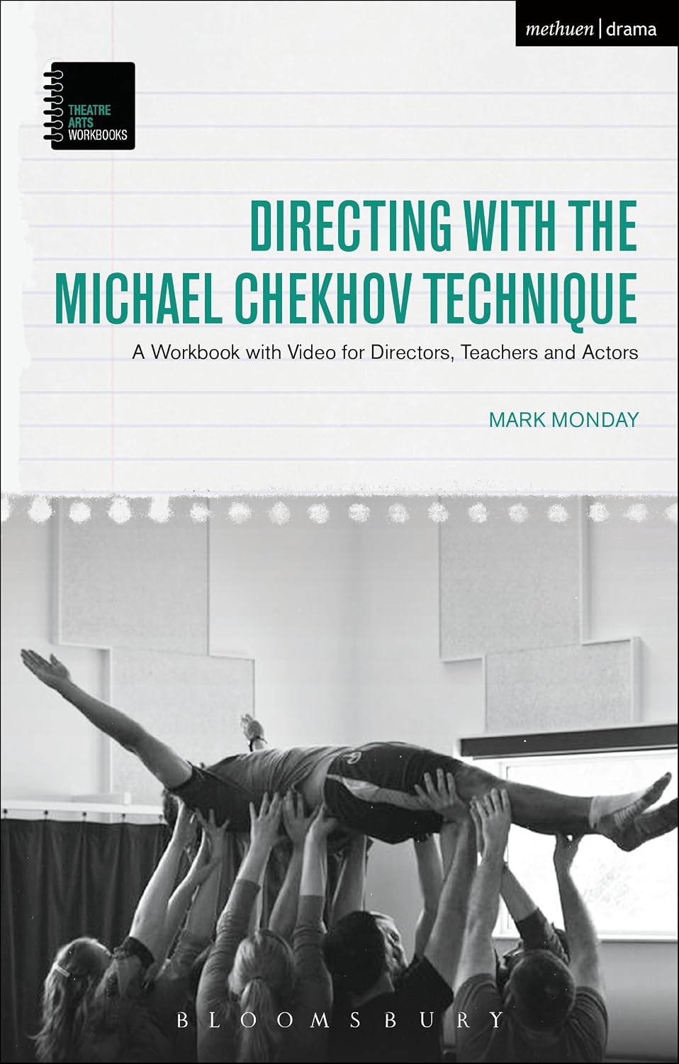 Directing with the Michael Chekhov Technique: A Workbook with Video for Directors, Teachers and Actors (Theatre Arts Workbooks)