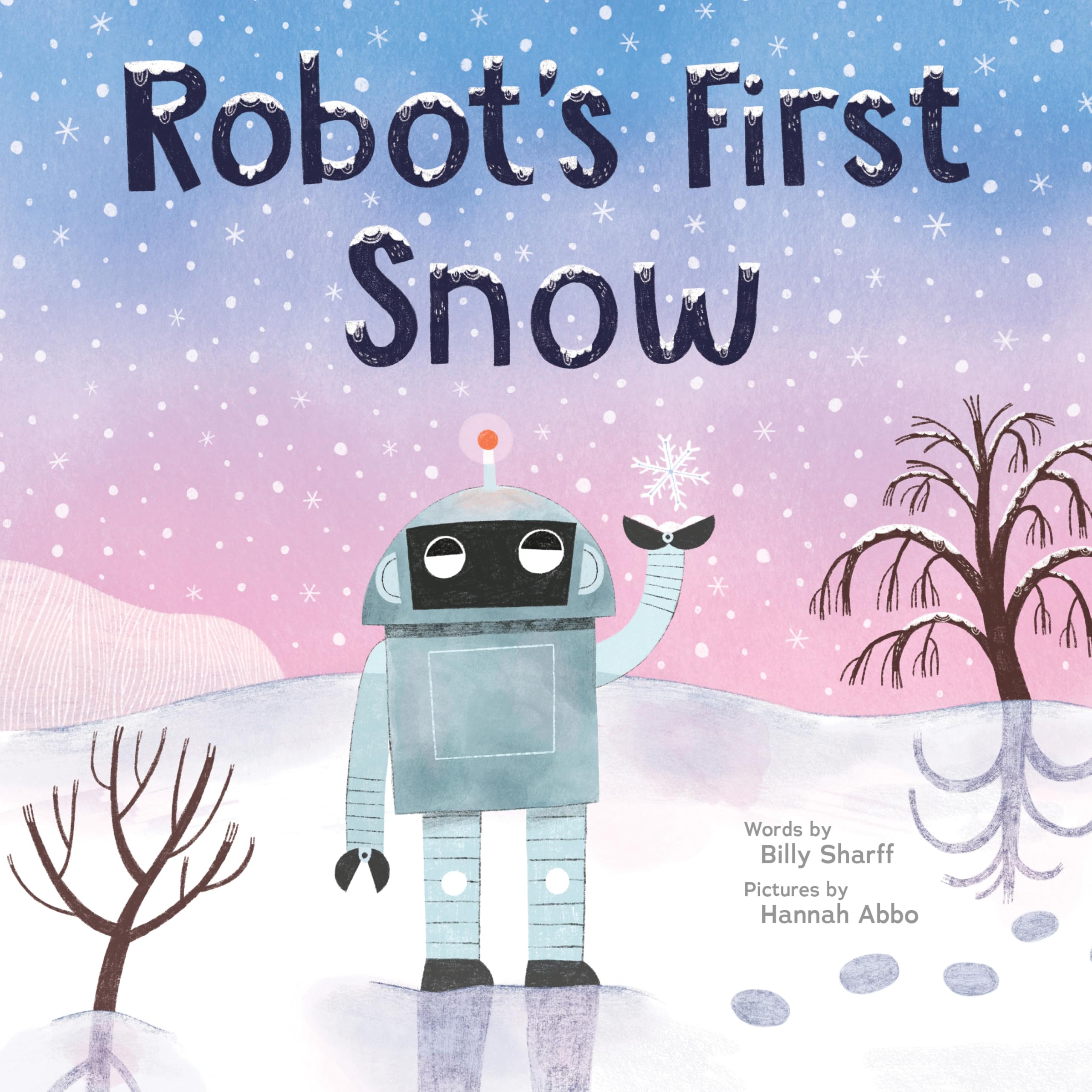 Robots First Snow by Billy Sharff HARDBACK 9781728279992