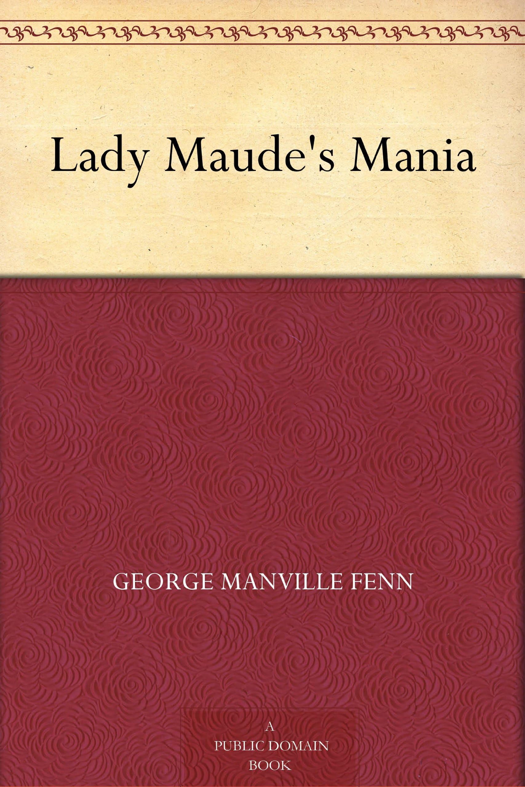 Lady Maude's Mania