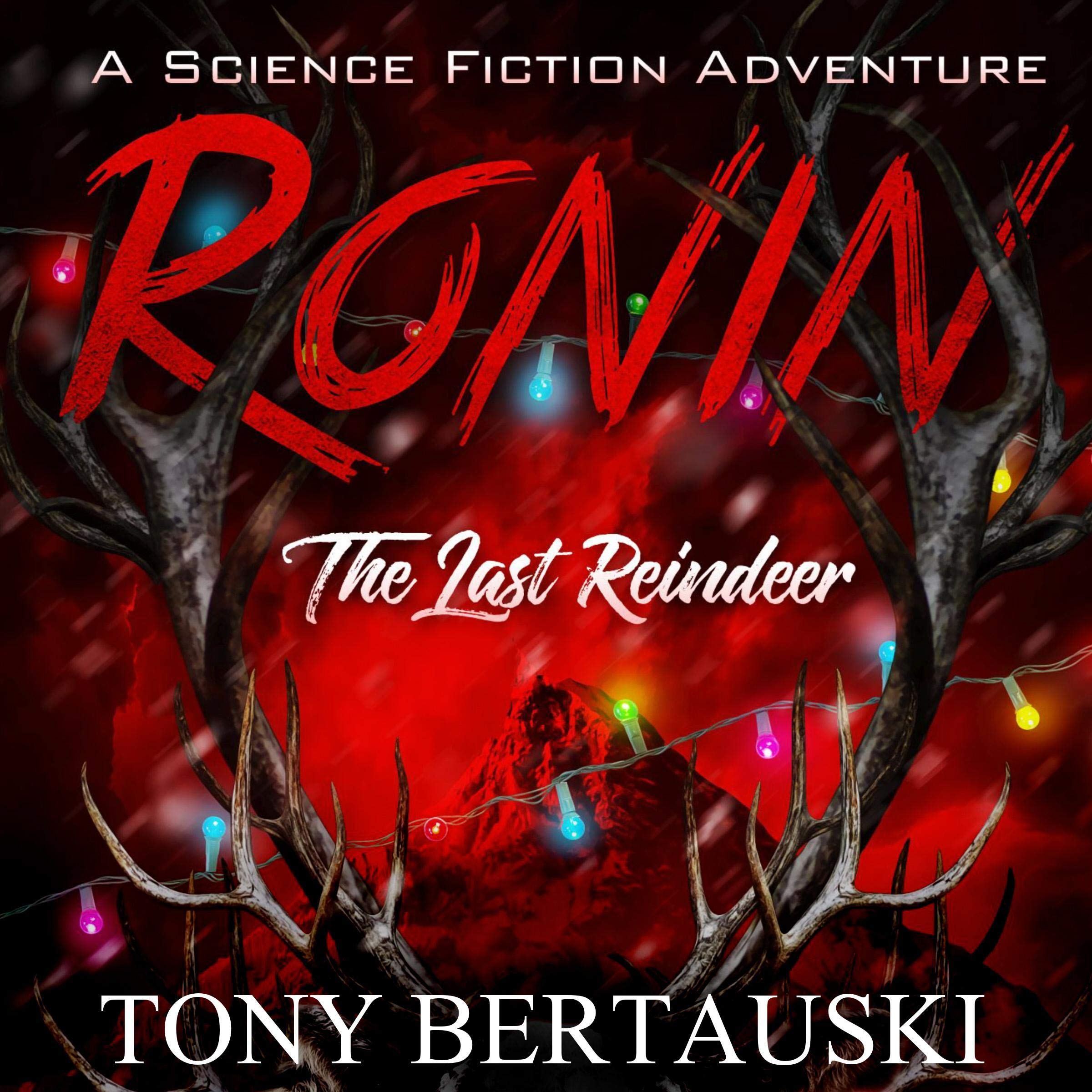 Ronin (The Last Reindeer): A Science Fiction Adventure