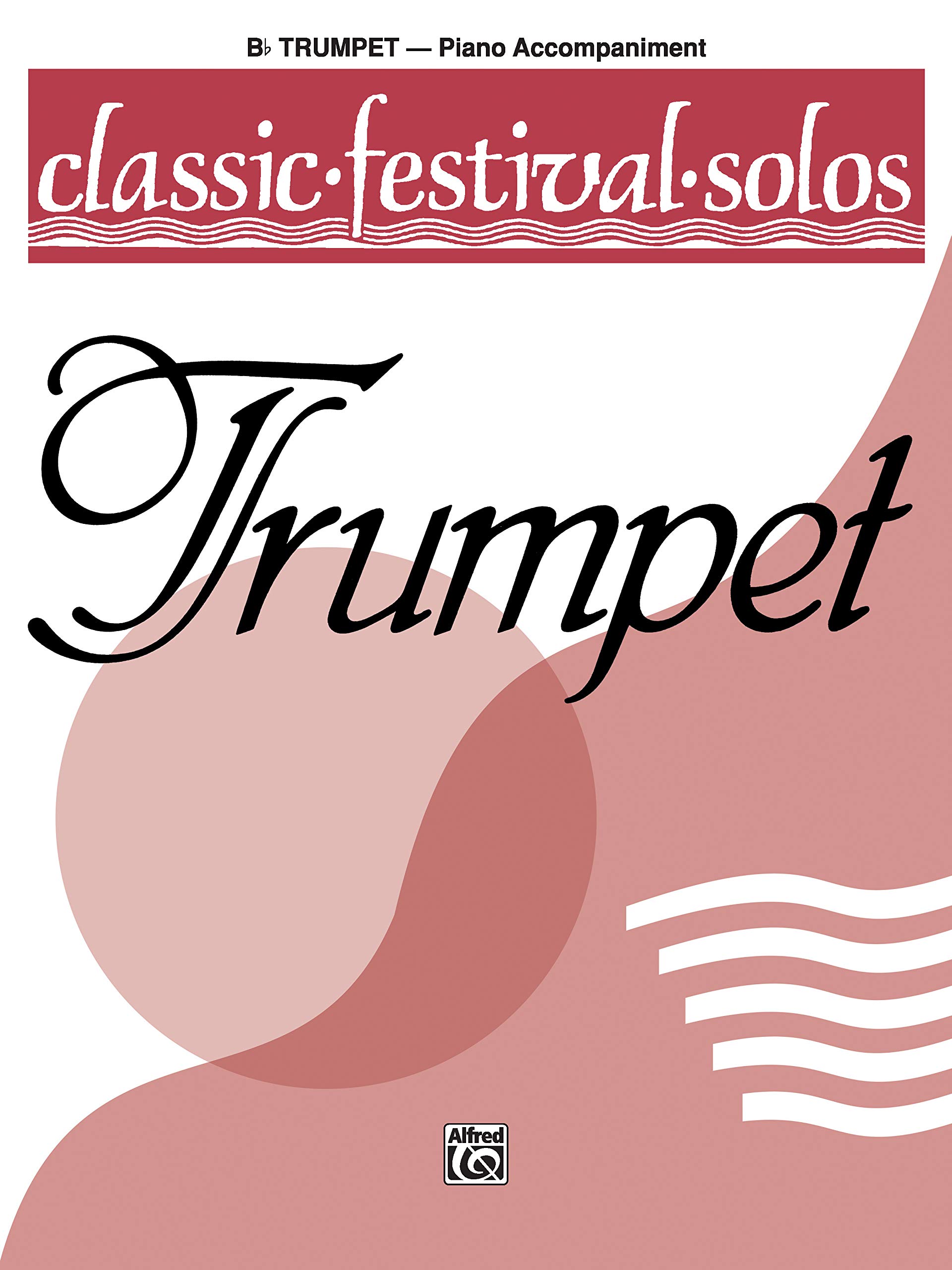 Classic Festival Solos (B-flat Trumpet), Vol 1: Piano Acc. (Classic Festival Solos, Vol 1)