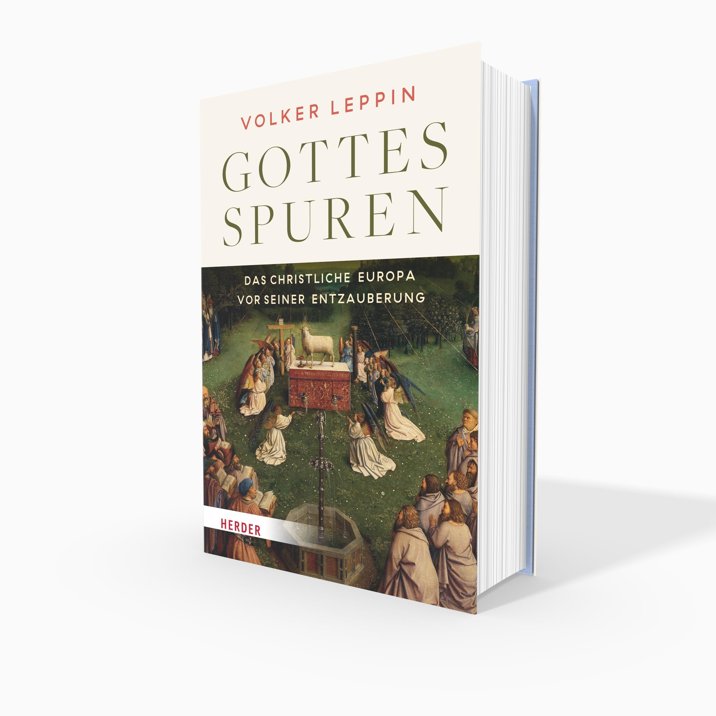 Gottesspuren. Das christliche Europa vor seiner Entzauberung: Vom Mittelalter bis zur Aufklärung