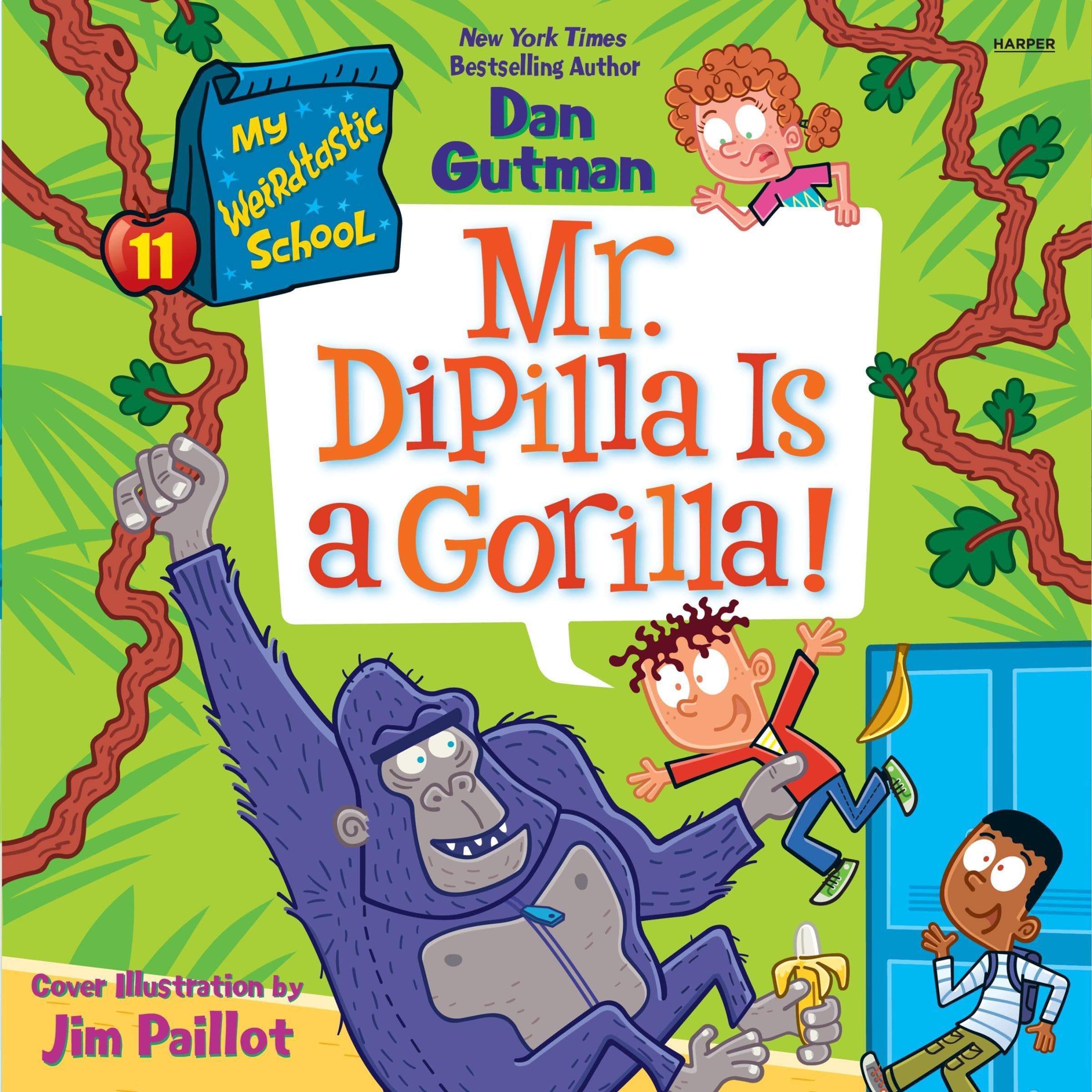 Cover art for My Weirdtastic School #11: Mr. DiPilla Is a Gorilla!