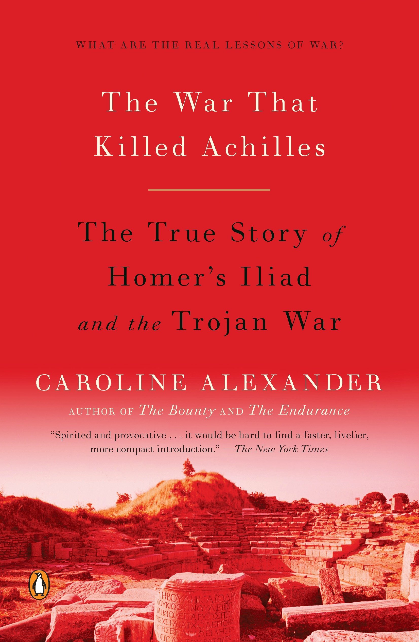 Random House Books for Young Readers The War That Killed Achilles: The True Story of Homer's Iliad and the Trojan War