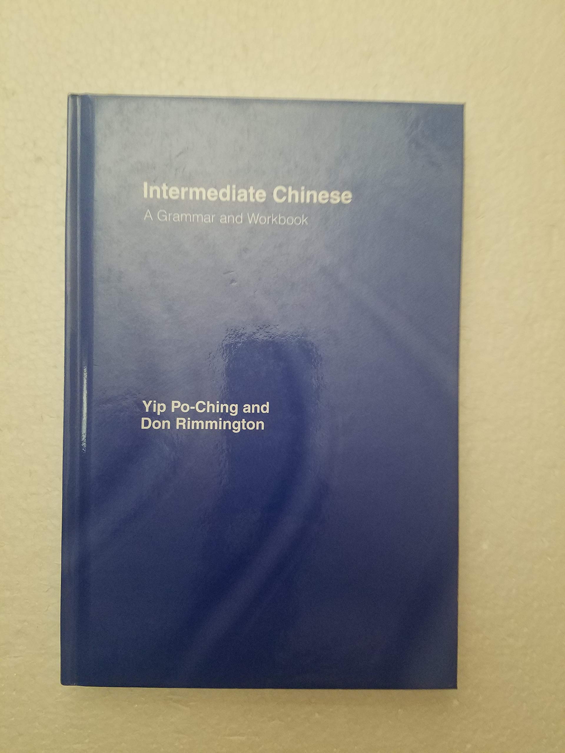 Intermediate Chinese: A Grammar and Workbook (Grammar Workbooks)