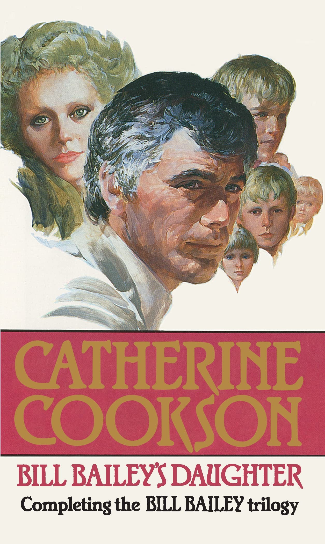 Bill Bailey's Daughter By Catherine Cookson. 9780552133012