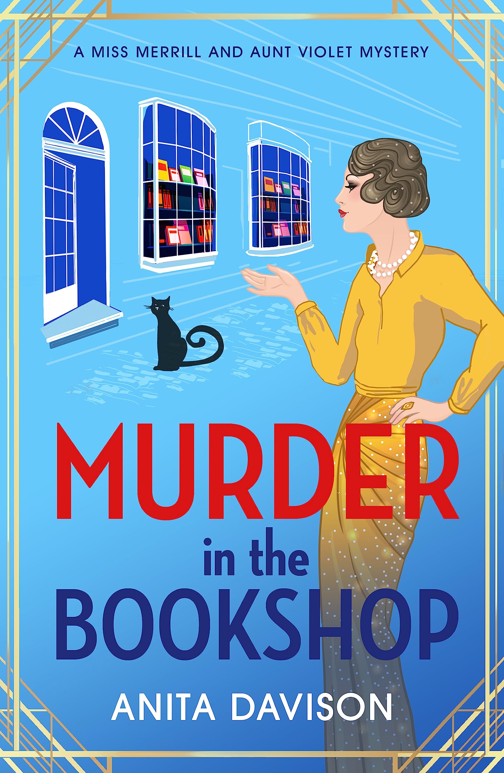 Murder in the Bookshop: The start of a totally addictive WW1 cozy murder mystery from Anita Davison (Miss Merrill and Aunt Violet Mysteries, 1)