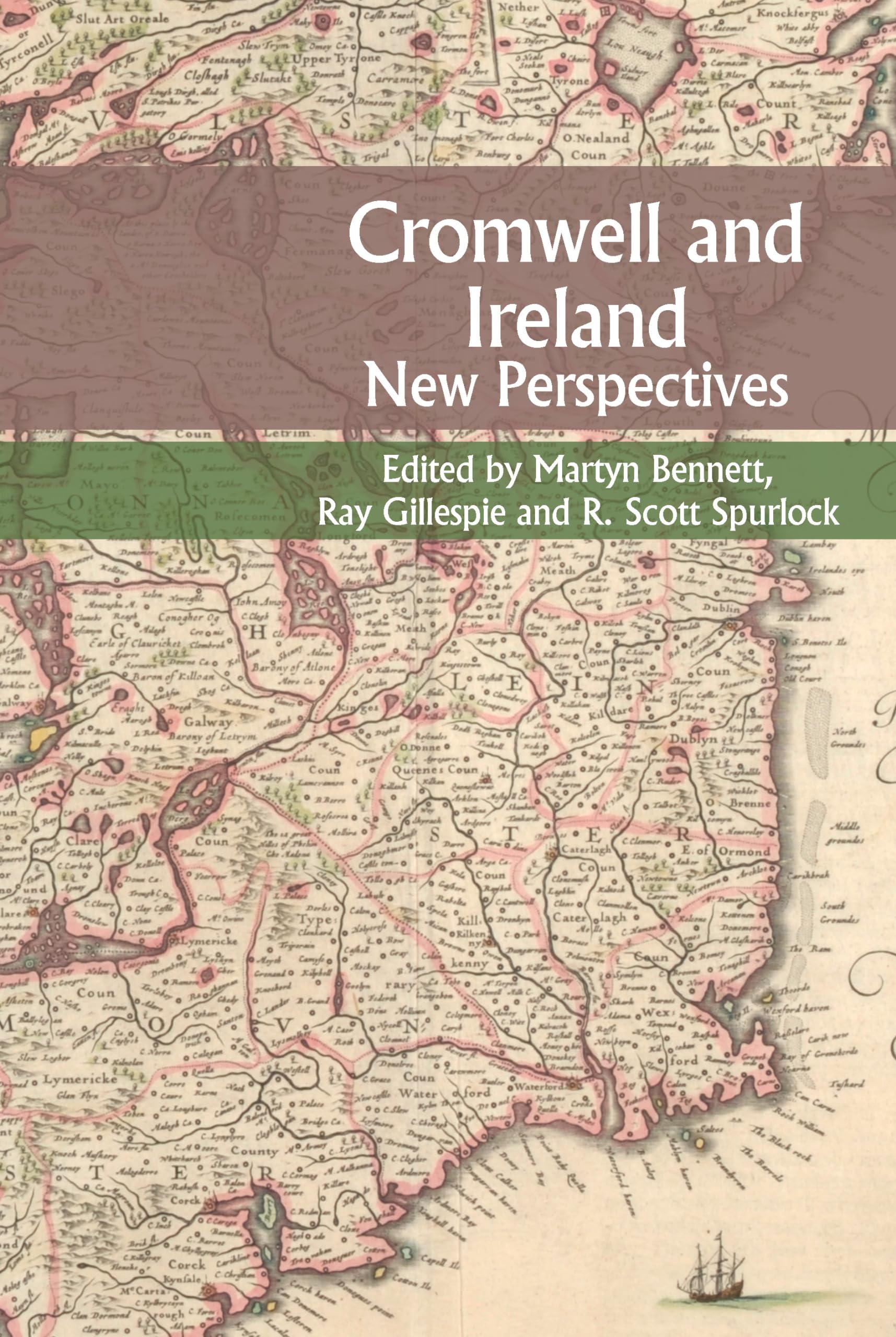 Cromwell and Ireland: New Perspectives.by Bennett, Gillespie, Spurlock New**