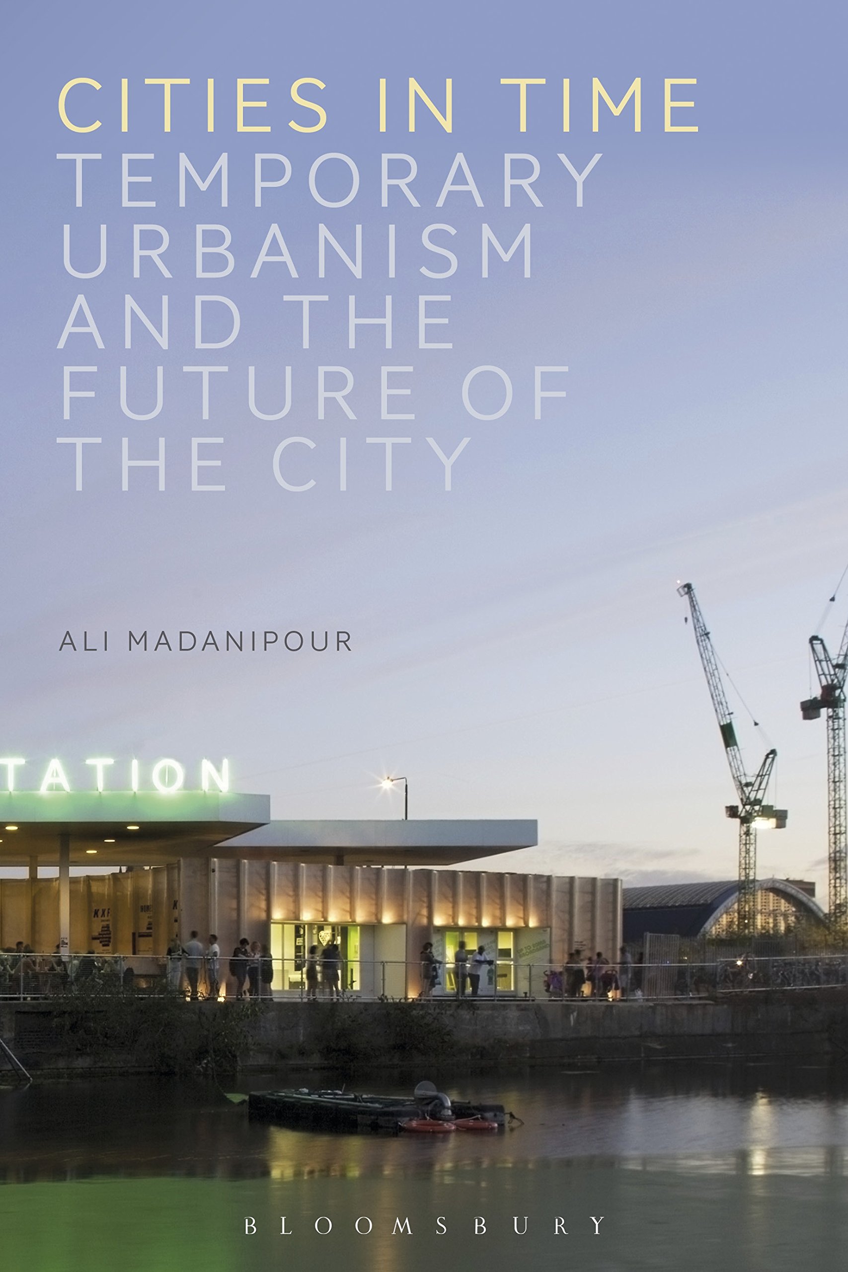 Cities in Time temporary urbanism architecture livre essai futur de la cité