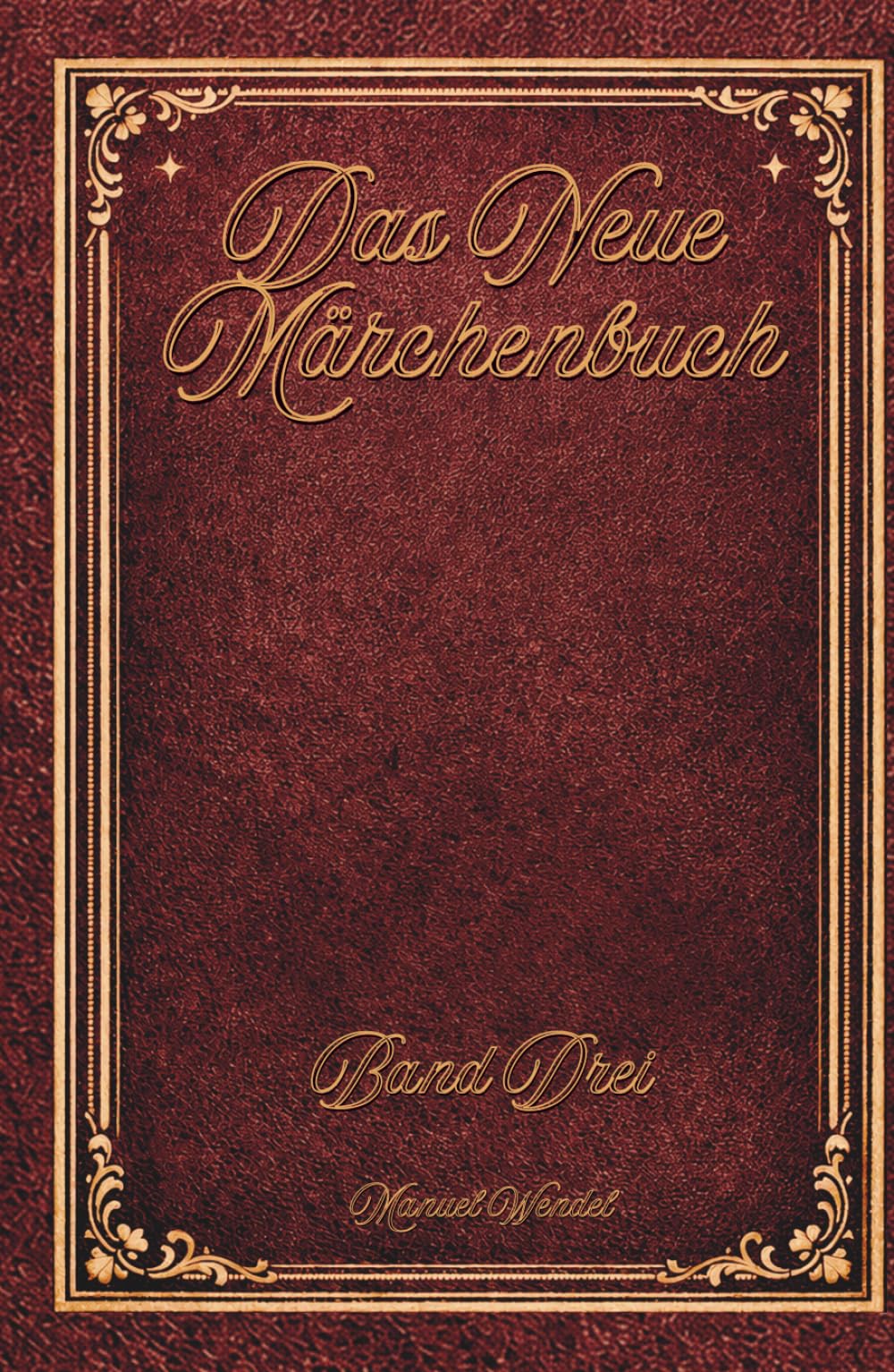Das neue Märchenbuch: Band 3 - Neue Fantasie-Geschichten zum Selberlesen - Kinderbuch ab 8 Jahren: 20 märchenhafte Abenteuer für jung & alt | ... - Geschichten für jung und alt)