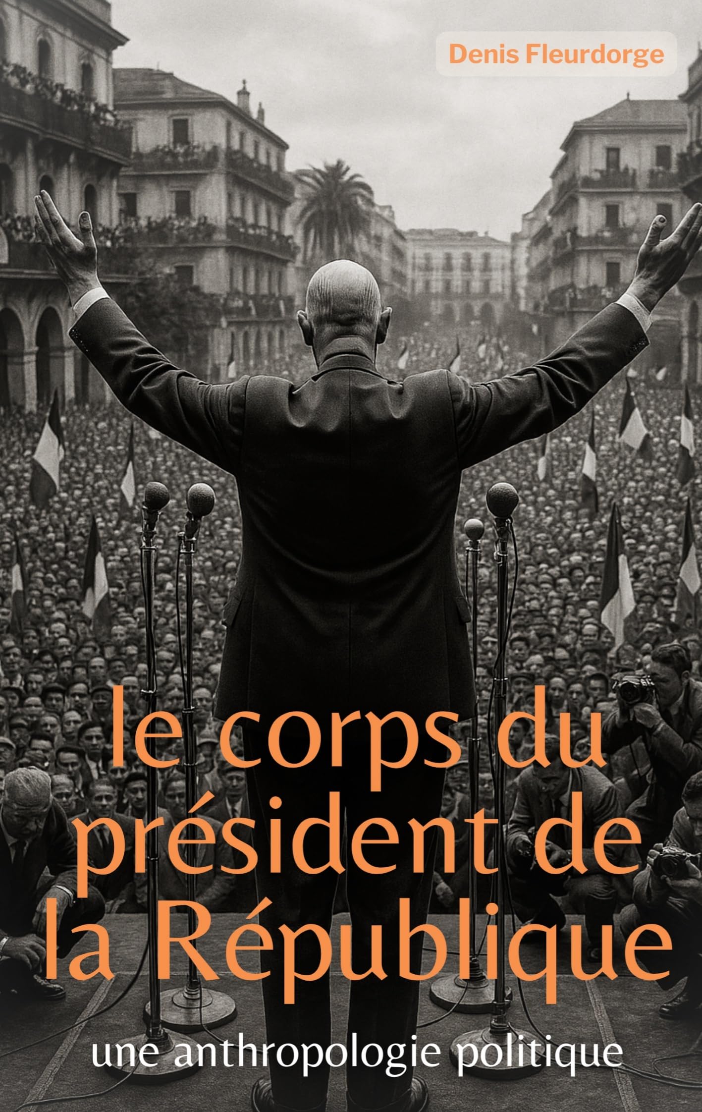 Le corps du President de la République: Une anthropologie politique