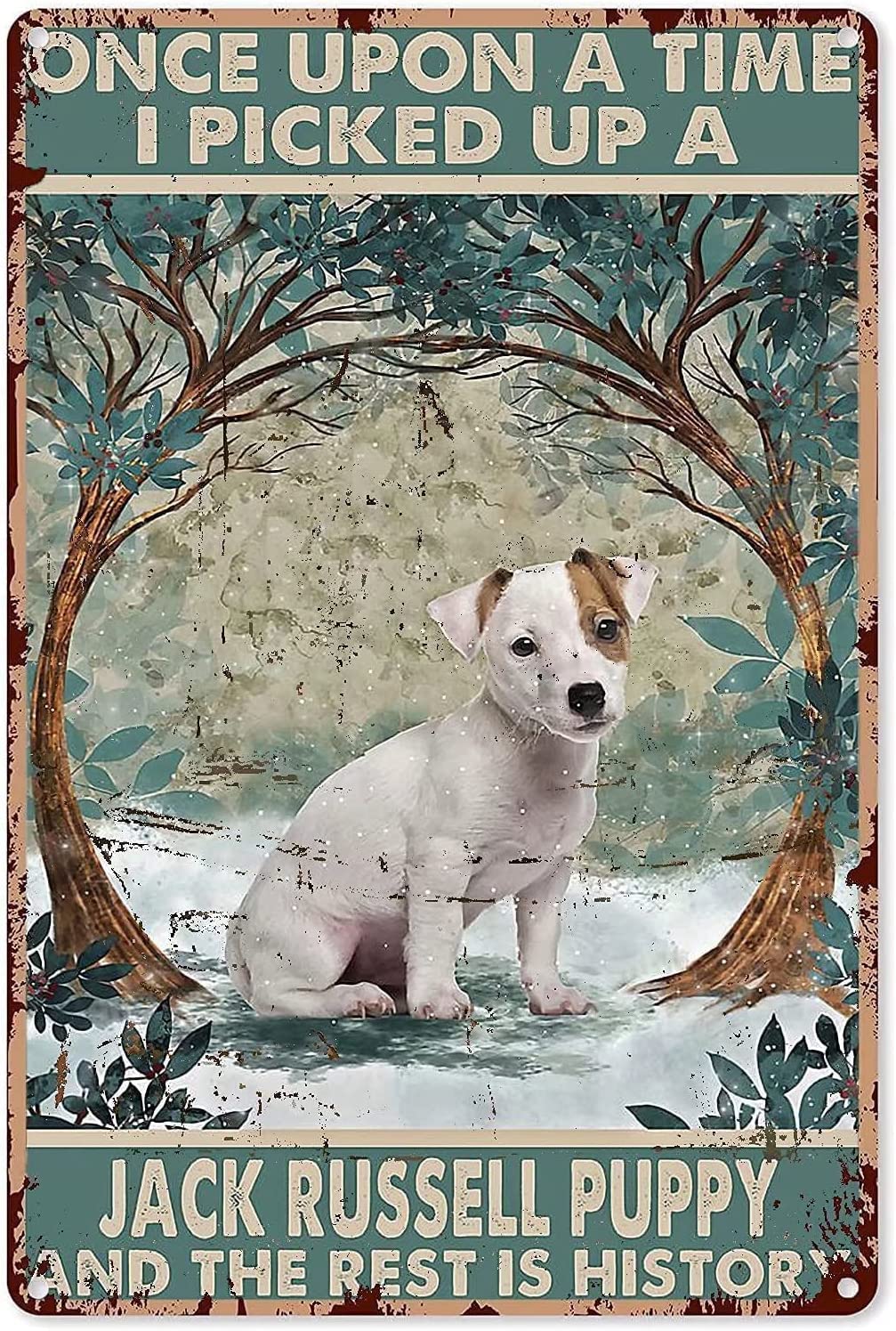 AZOLID Vintage Metal Tin Signs Once Upon A Time I Picked Up A Jack Russell PUppy And The Rest Is History Tin Signs Vintage Funny Bar Club Cave Home Kitchen Wall Decor 30X20CM