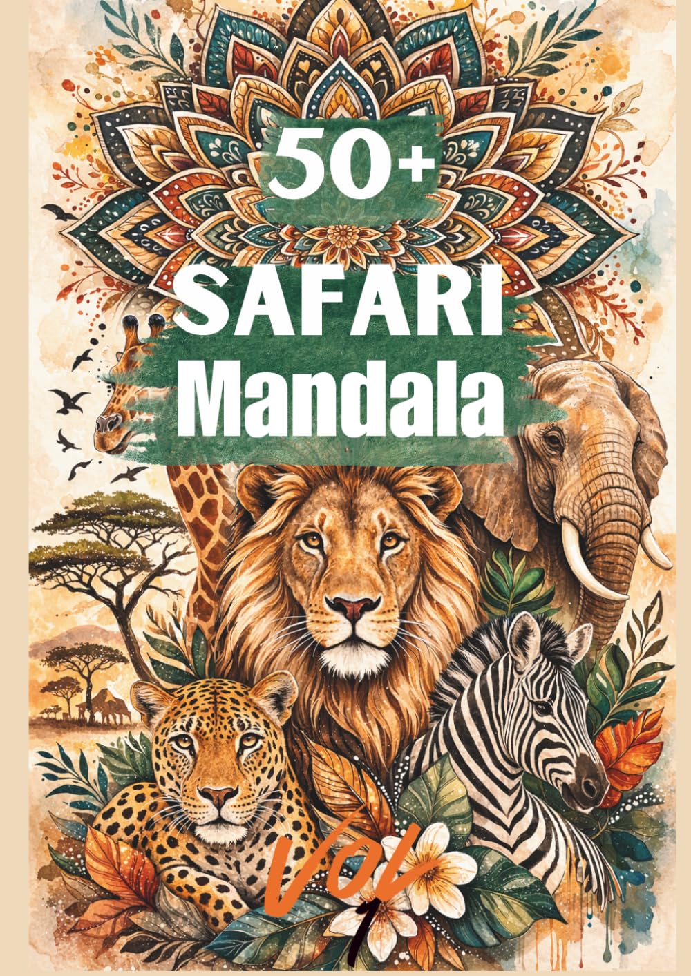 Mandala coloring book for adults: Animal Safari Wildlife 50+ Safari Mandala african safari animal mandala coloring book