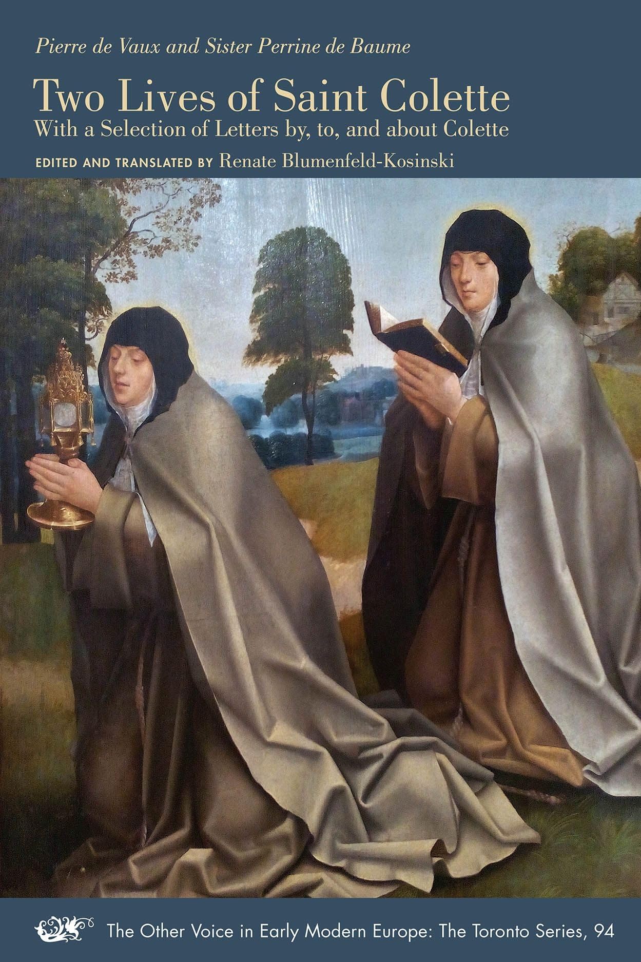 Buy Two Lives of Saint Colette: With a Selection of Letters by: With a Selection of Letters By, To, and About Colette (The Other Voice in Early Modern Europe: the Toronto Series, 94) — BookShops.in