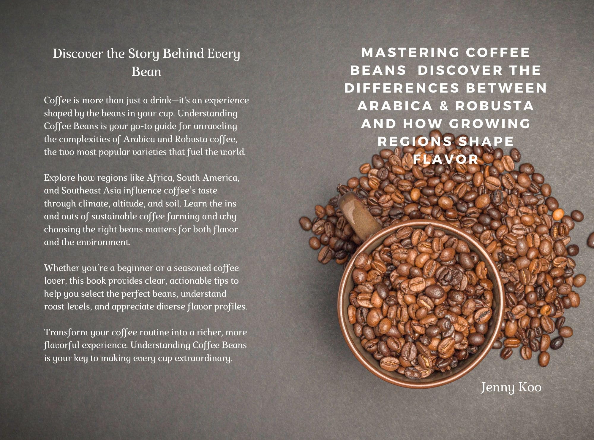 Mastering Coffee Beans Discover the Differences Between Arabica & Robusta and How Growing Regions Shape Flavor (Coffee Mastery: From Basics "How to" to Become a Barista Master Series Book 37)