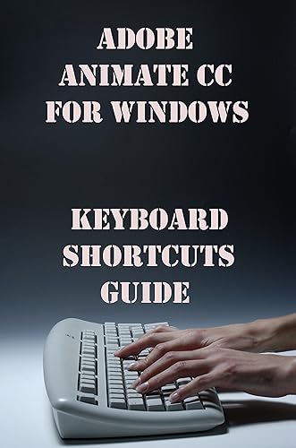 Keyboard Shortcut Guide Adobe Animate CC for Windows