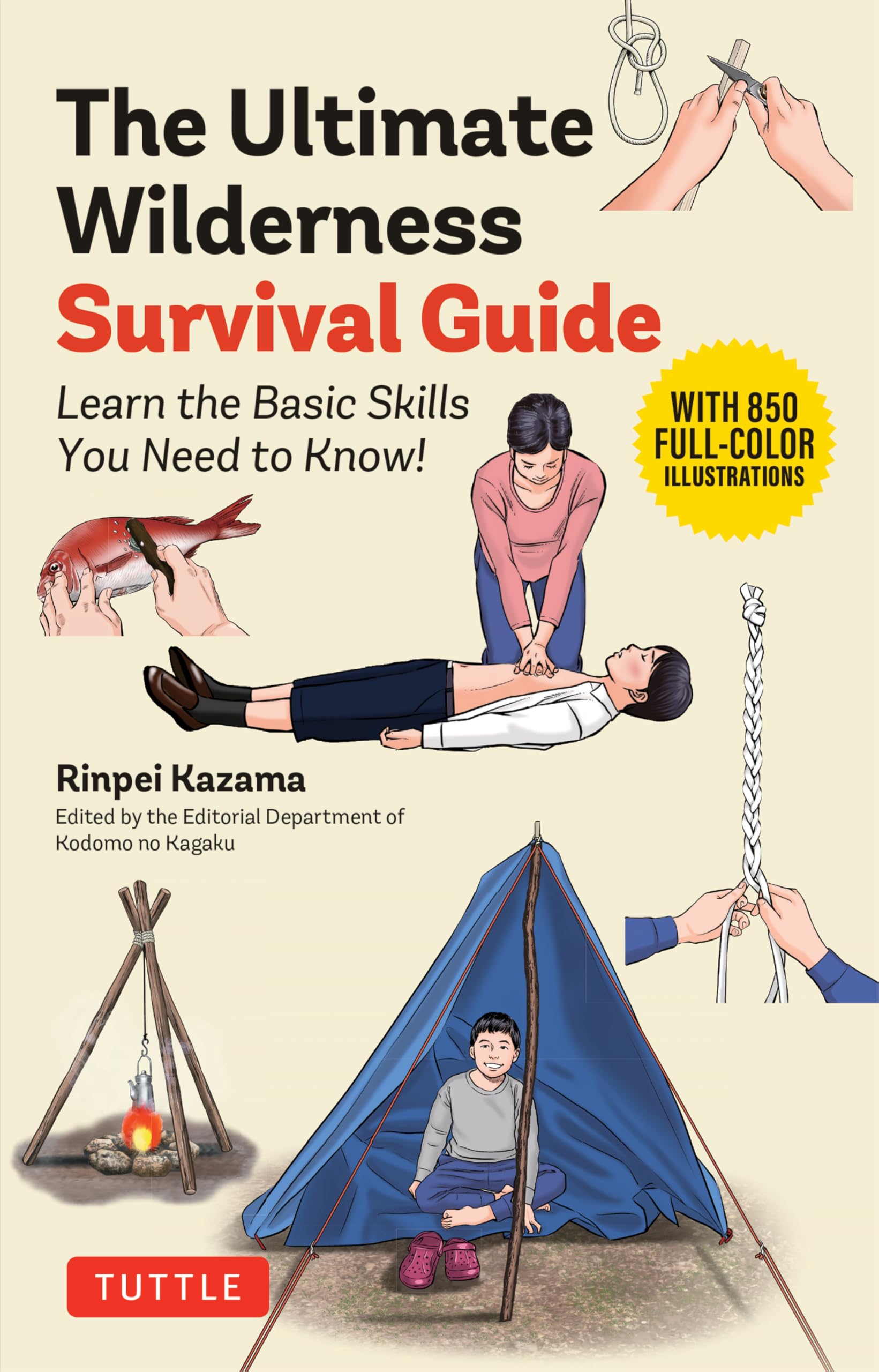 The Ultimate Wilderness Survival Guide: Learn Basic Skills You Need to Know!