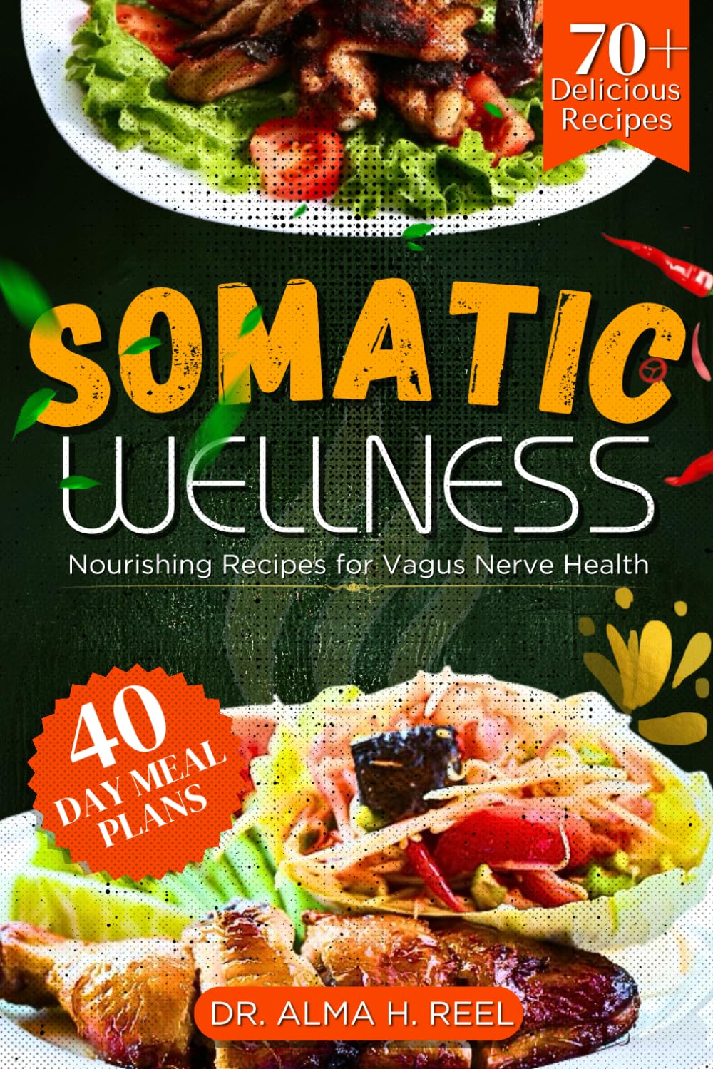 SOMATIC WELLNESS: Nourishing Recipes for Vagus Nerve Health (Exploring the Power of the Vagus Nerve)