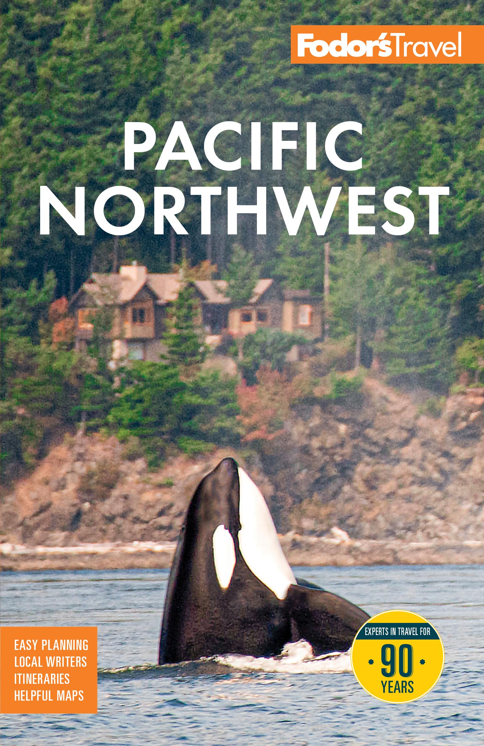 Fodor's Pacific Northwest: with Portland, Seattle, Vancouver & the Best Road Trips (Full-color Travel Guide)