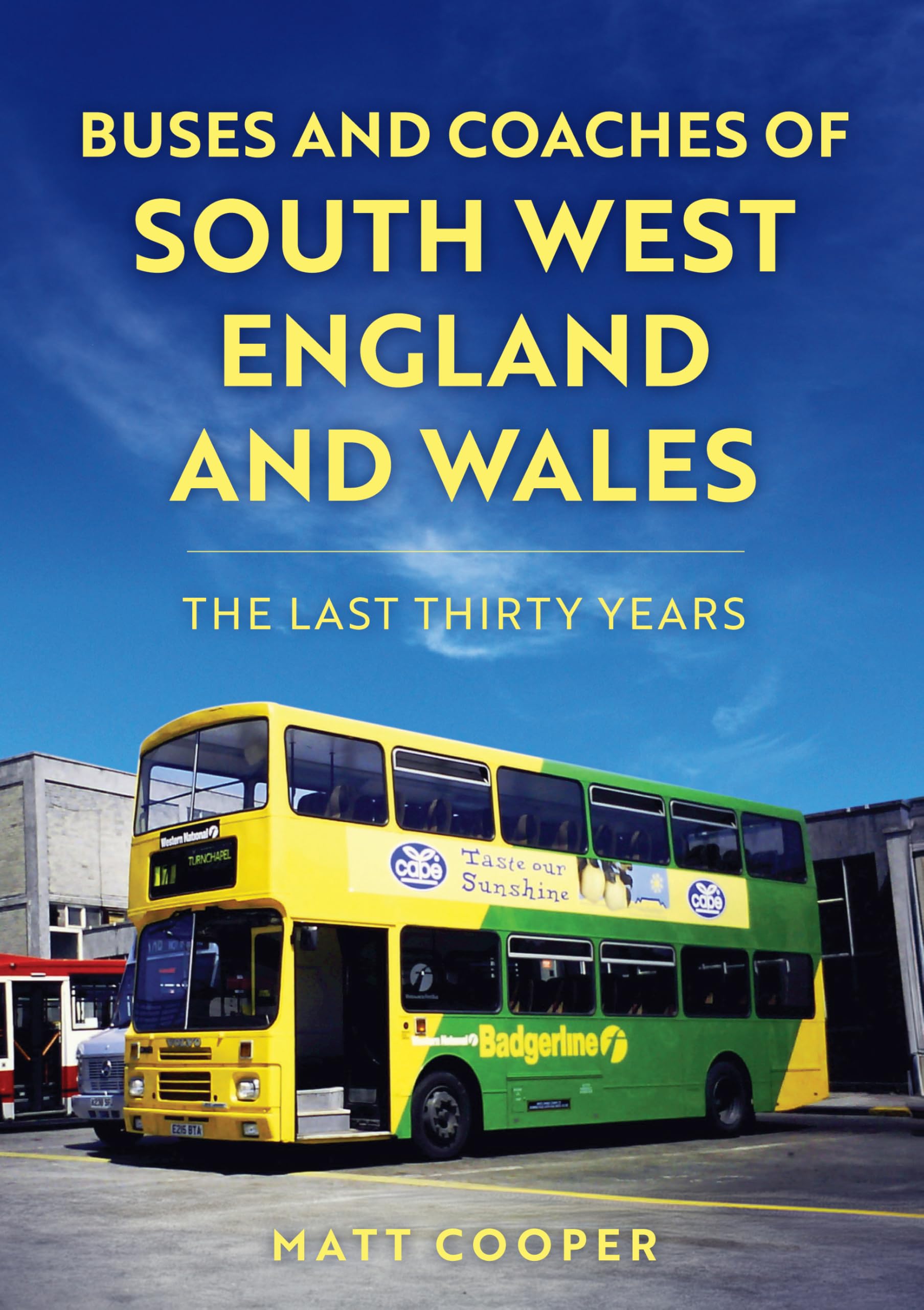 Buses and Coaches of South West England and Wales: The Last Thirty Years