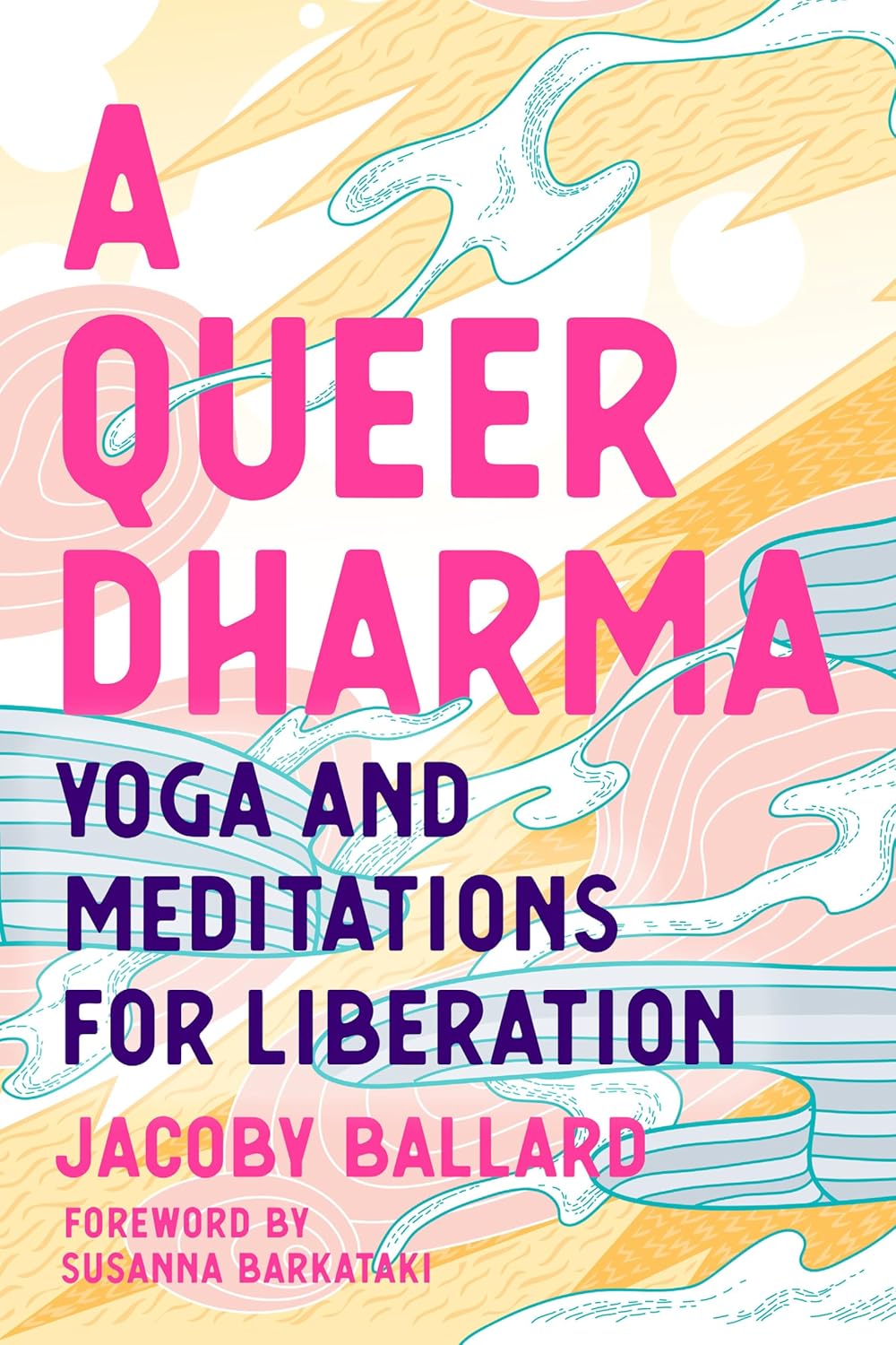 A Queer Dharma: Yoga and Meditations for Liberation      Paperback – November 23, 2021