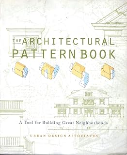 Architectural Pattern Book by Urban Design Associates: Practical Guide to Building Great Neighborhoods