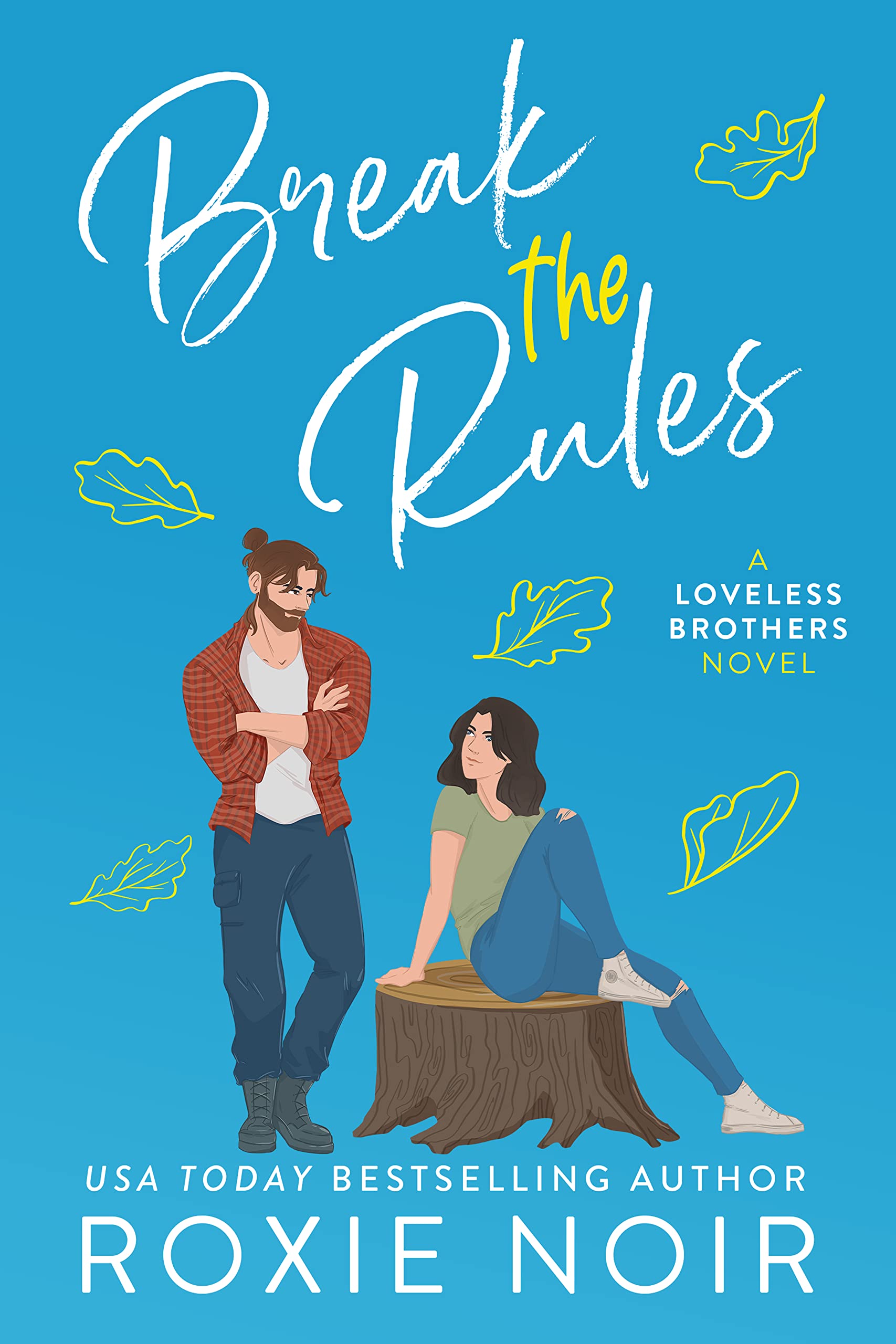 Break the Rules: A Brother's Best Friend Romance (Loveless Brothers Romance Book 3)