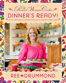 The Pioneer Woman Cooks―Dinner's Ready!: Bestselling Fast Family Dinner Recipes from Ree Drummond for Easy Weeknight Meals, Comfort Food, and Sides Hardcover – October 24, 2023