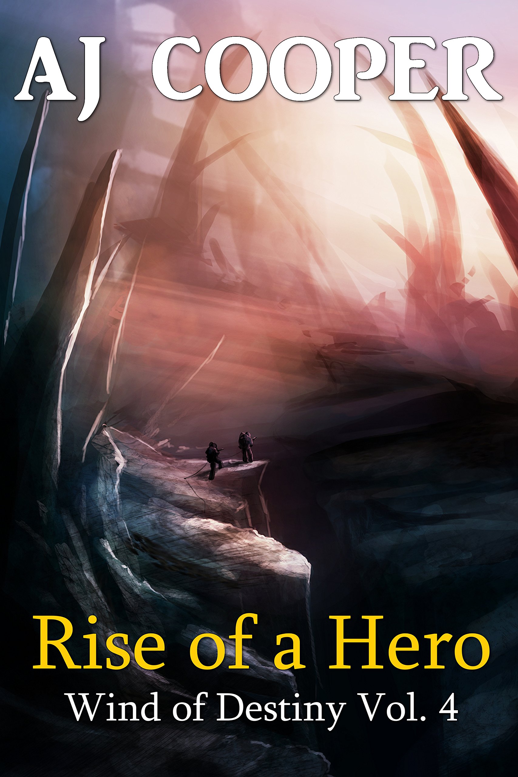 Rise of a Hero (Wind of Destiny Book 4)