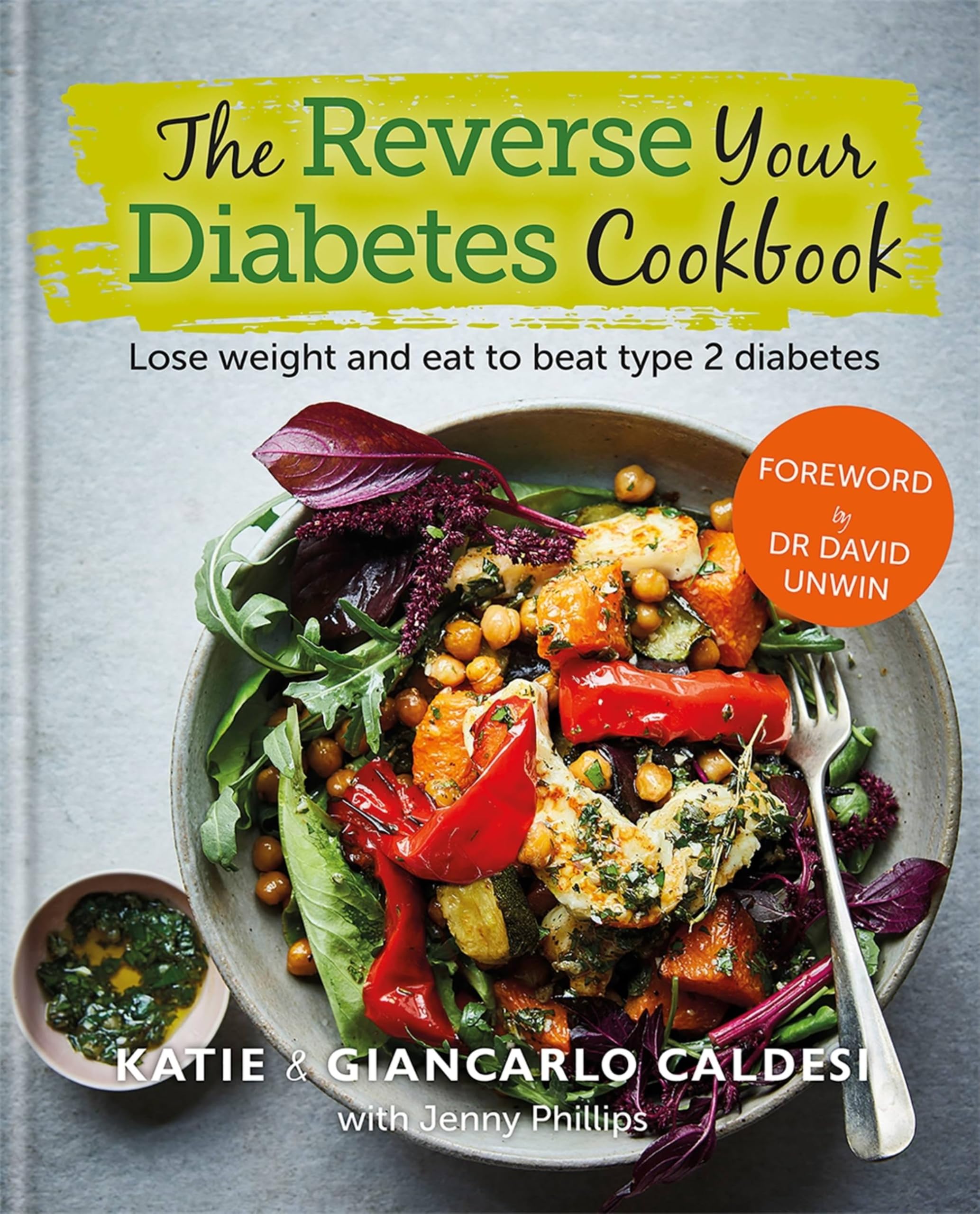 Kyle Books The Reverse Your Diabetes Cookbook: Lose Weight And Eat To Beat Type 2 Diabetes