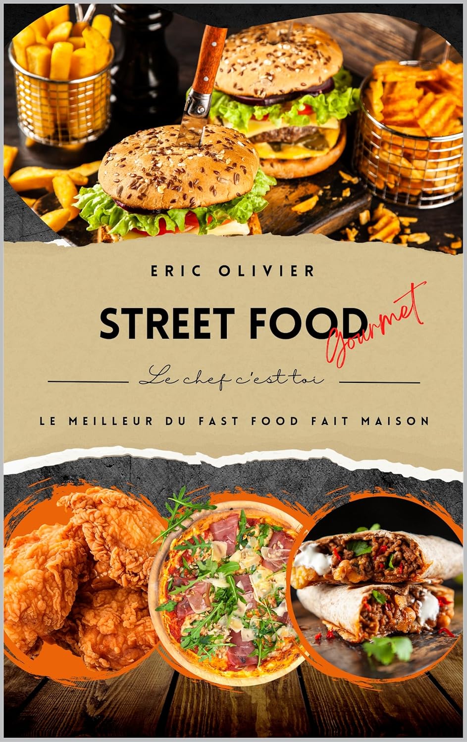 STREET FOOD & FAST FOOD : L'Art de la Version Gourmet Maison: L’art de la version gourmet maison Burgers, tacos, Poulet Tasty Crousty Bokits et recettes ... faciles et gourmandes (French Edition)      [Print Replica] Kindle Edition