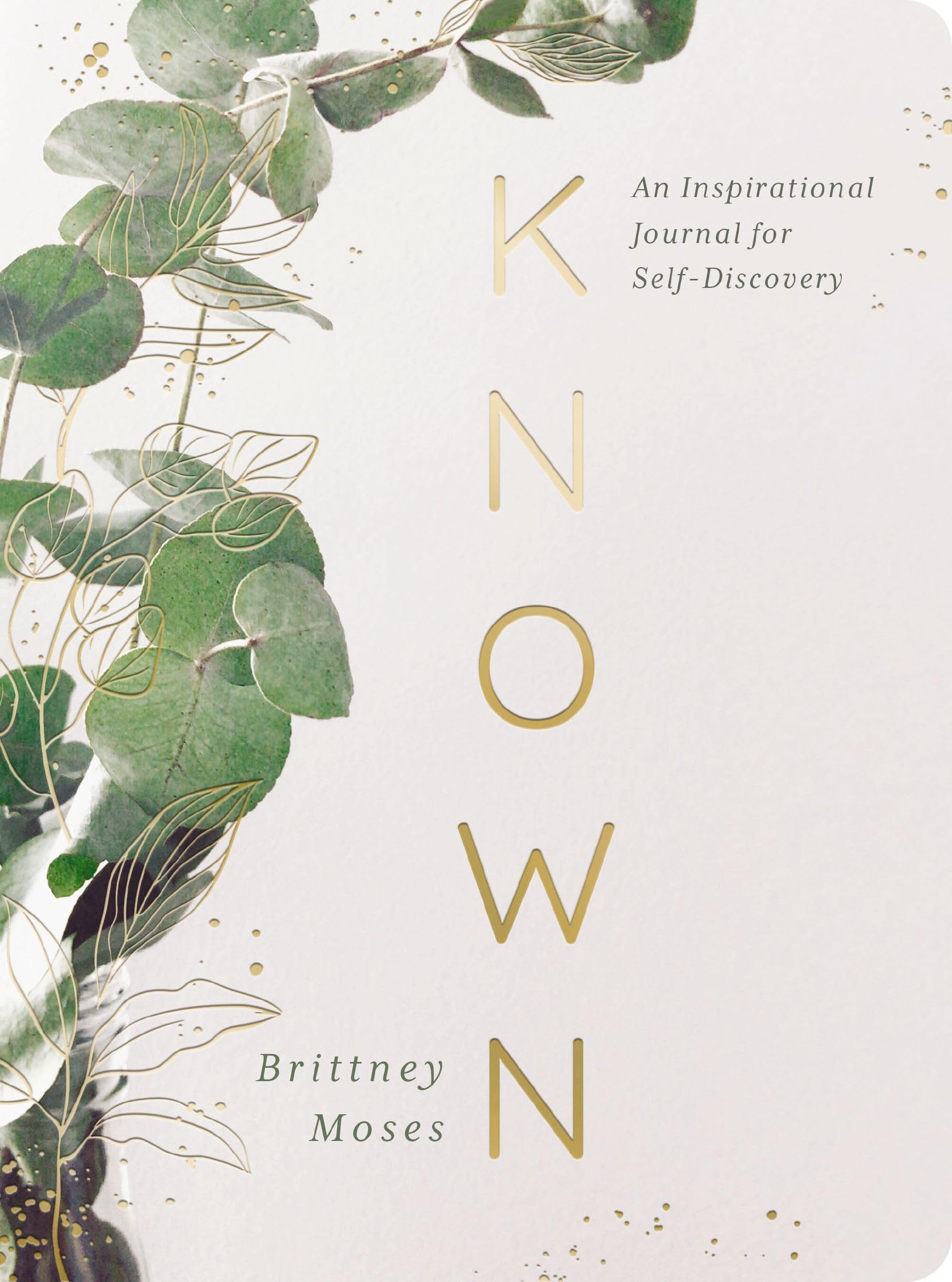 Known: An Inspirational Journal for Self-Discovery