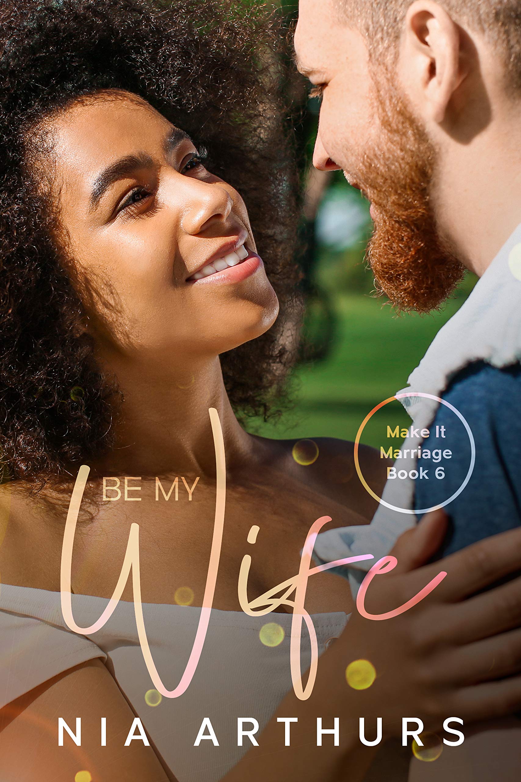 Be My Wife: A BWWM Romance (Make It Marriage)