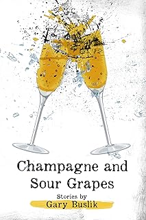 Champagne and Sour Grapes