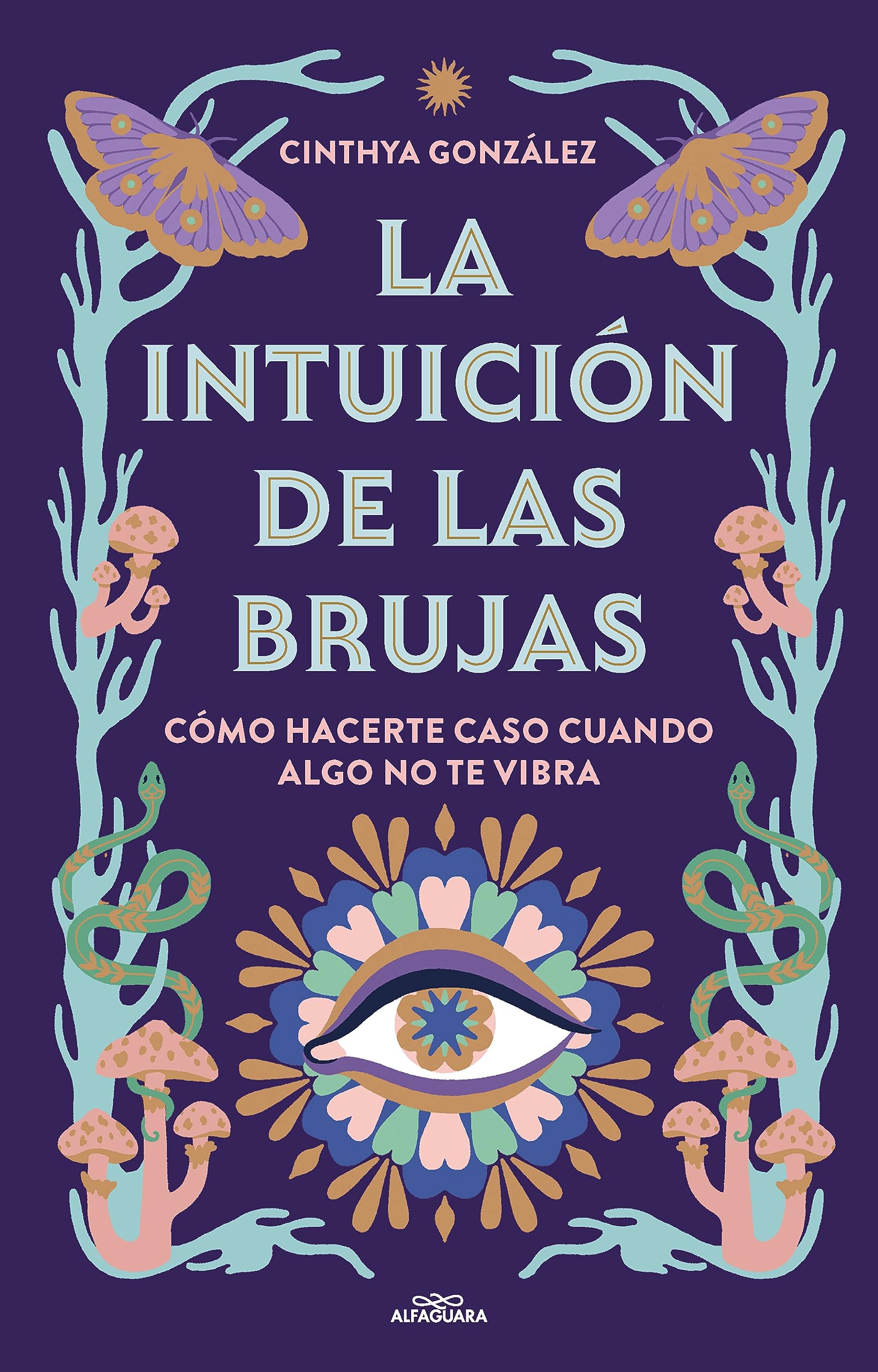 La intuición de las brujas: Cómo hacerte caso cuando algo no te vibra (Spanish Edition)