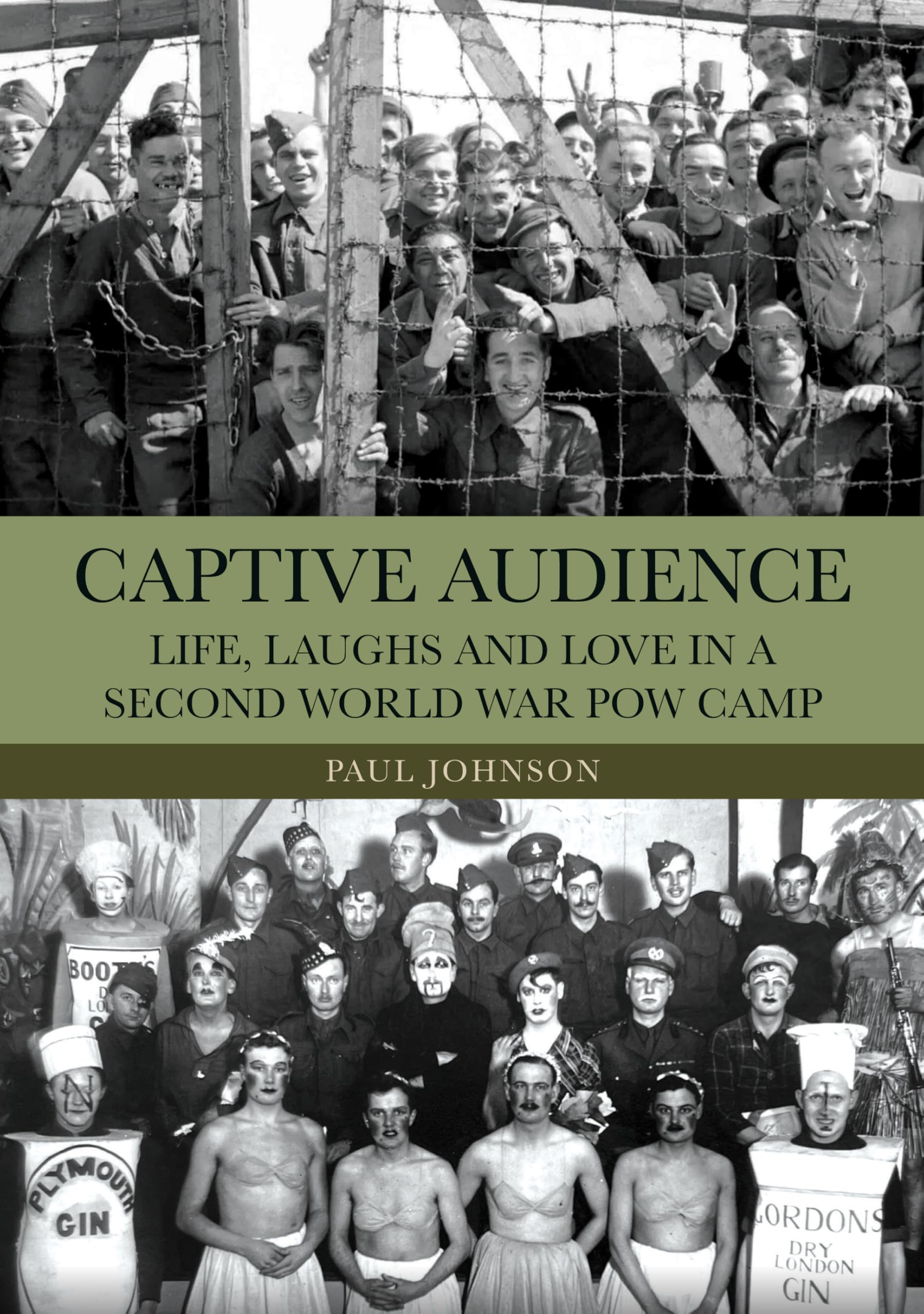 Captive Audience : Life, Laughs and Love in a Second World War POW Camp