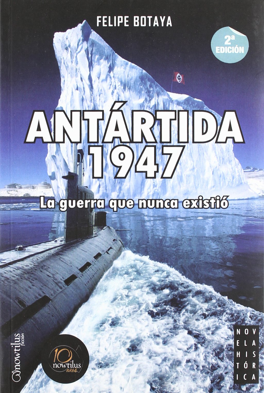 Antártida, 1947: La guerra que nunca existió: 5 (Novela Histórica)