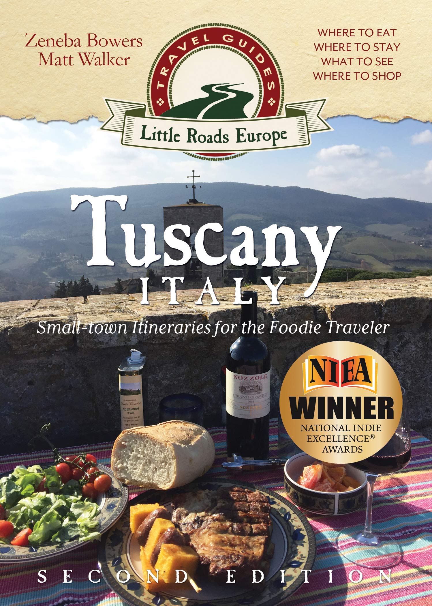 Tuscany, Italy: Small-town Itineraries for the Foodie Traveler: (2nd Edition 2019)