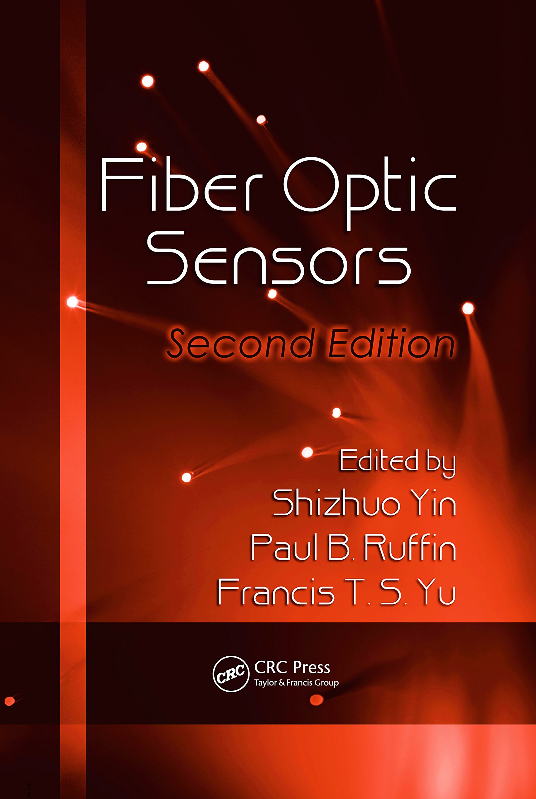 Fiber Optic Sensors (Optical Science and Engineering Book 132) (English Edition)
