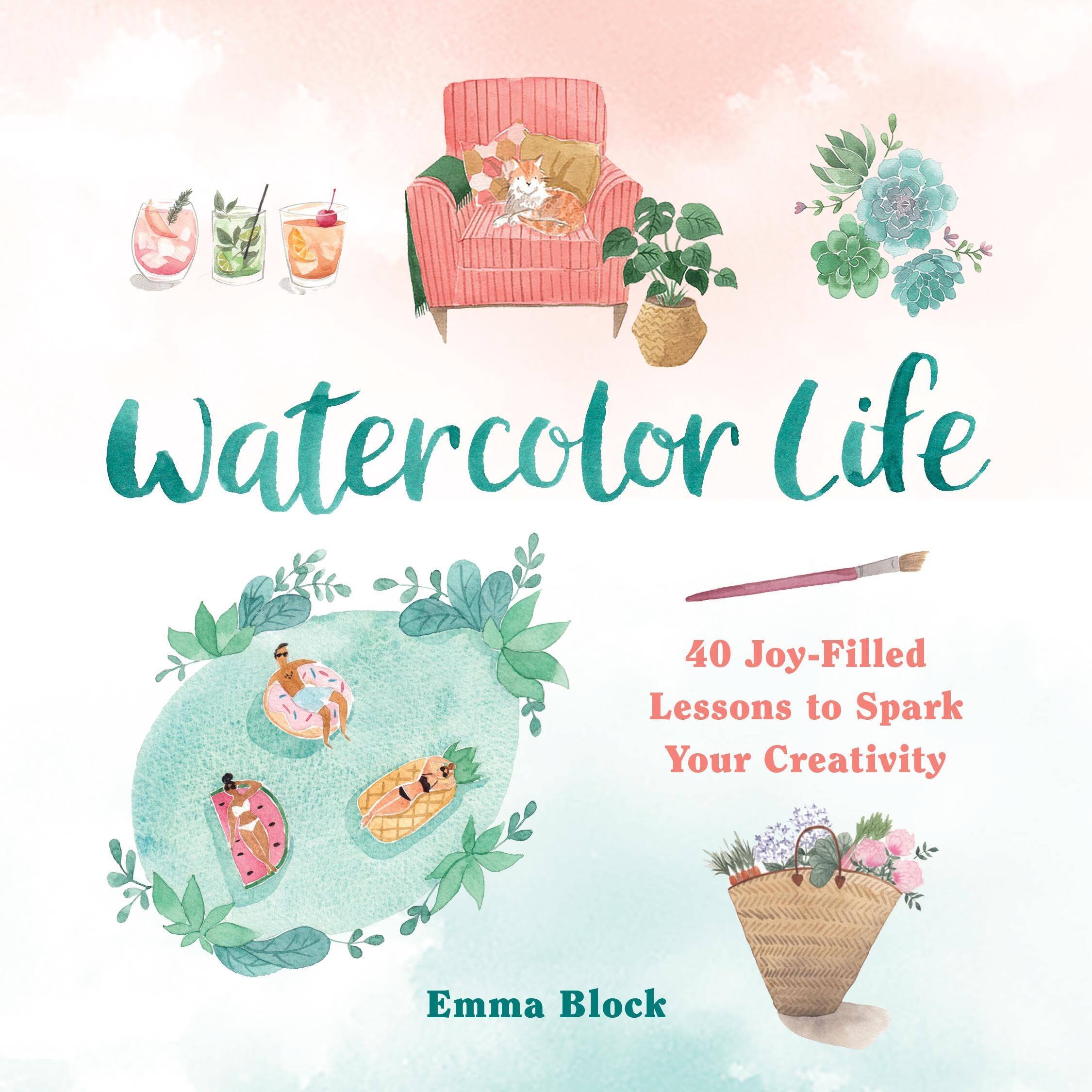 Watercolor Life: 40 Joy-Filled Lessons to Spark Your Creativity Hardcover – Import, 5 April 2022