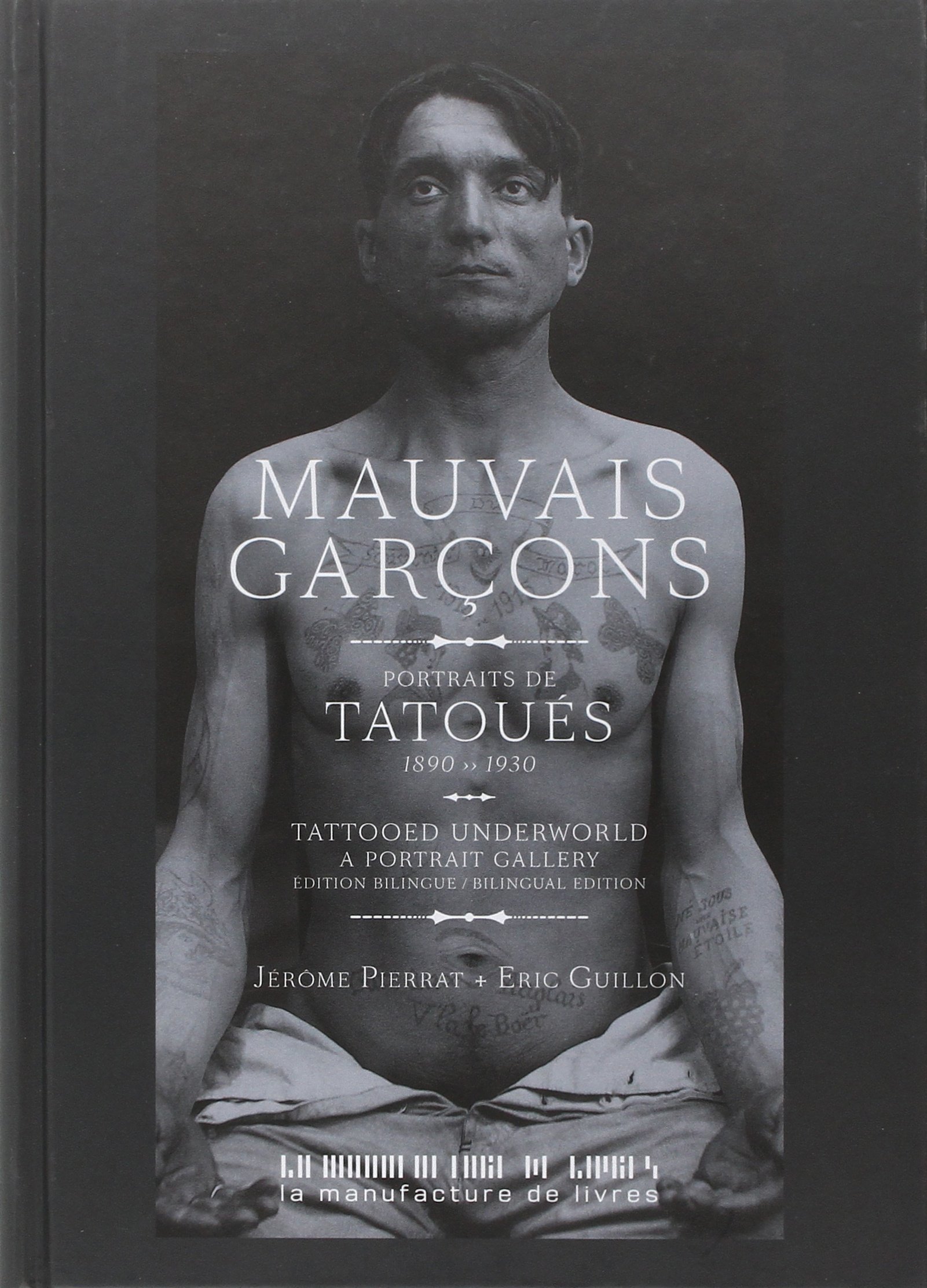 Mauvais garçons: Portraits de tatoués (1890-1930)