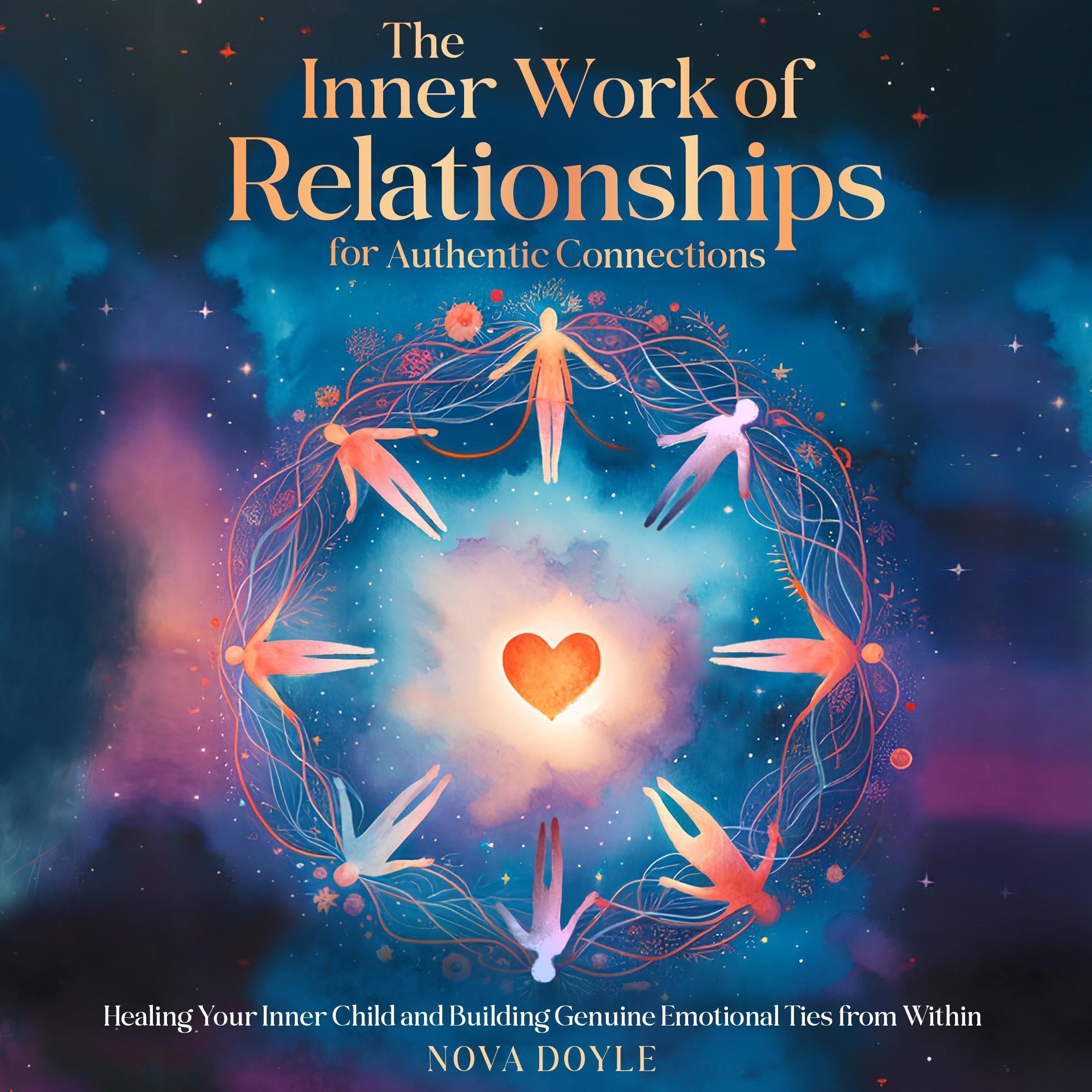Cover art for The Inner Work of Relationships for Authentic Connections