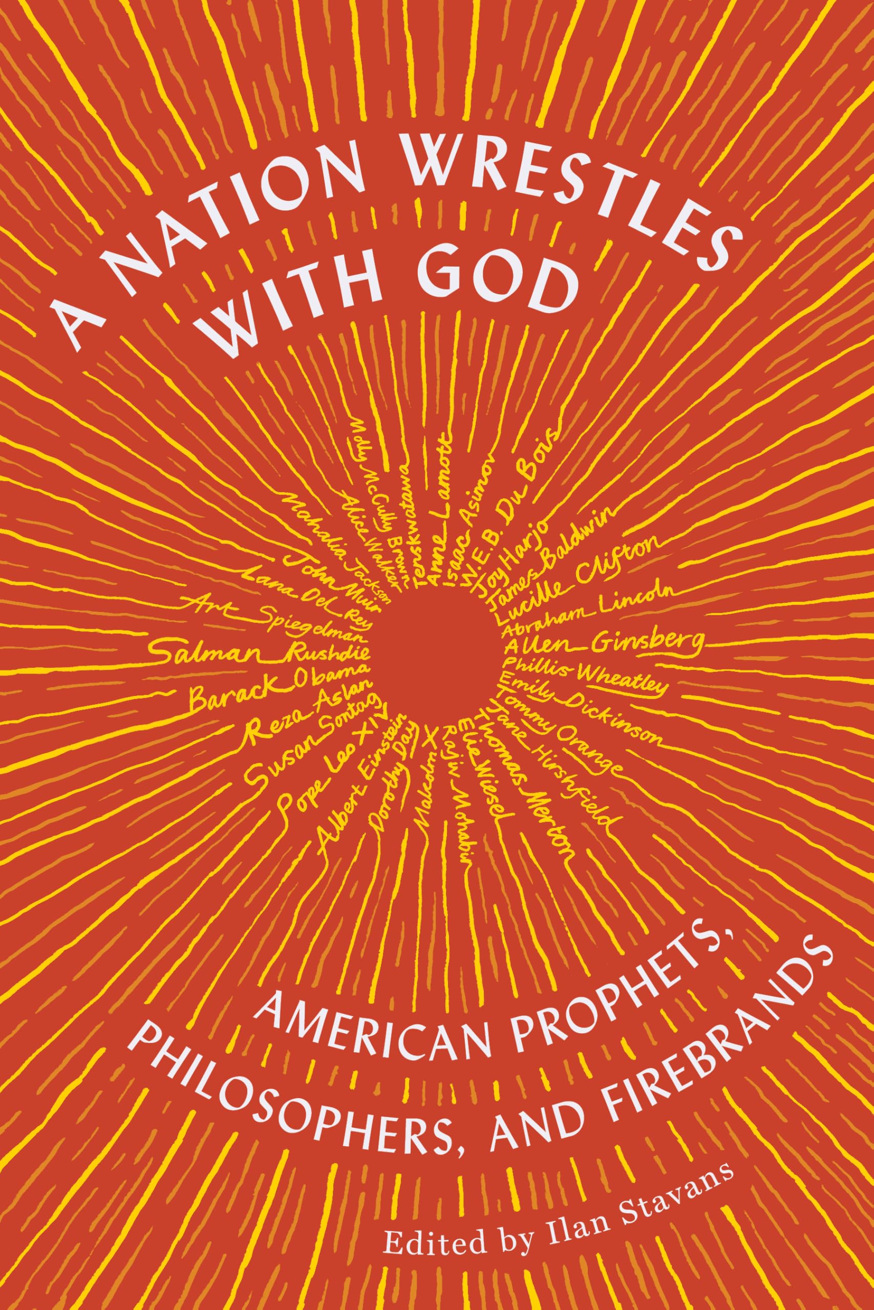 A Nation Wrestles With God: American Prophets, Philosophers, and Firebrands