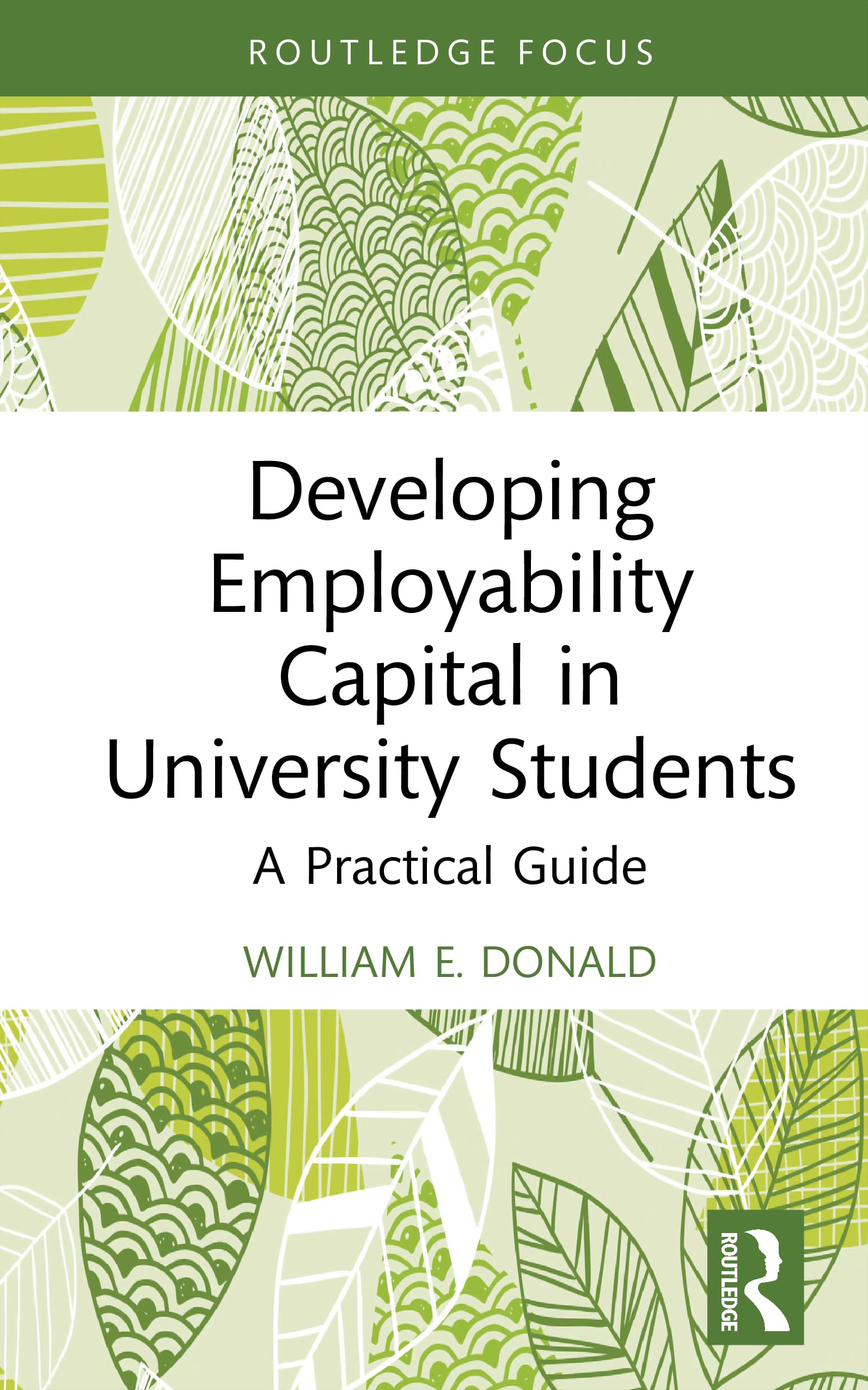 Developing Employability Capital in University Students: A Practical Guide (Routledge Focus)