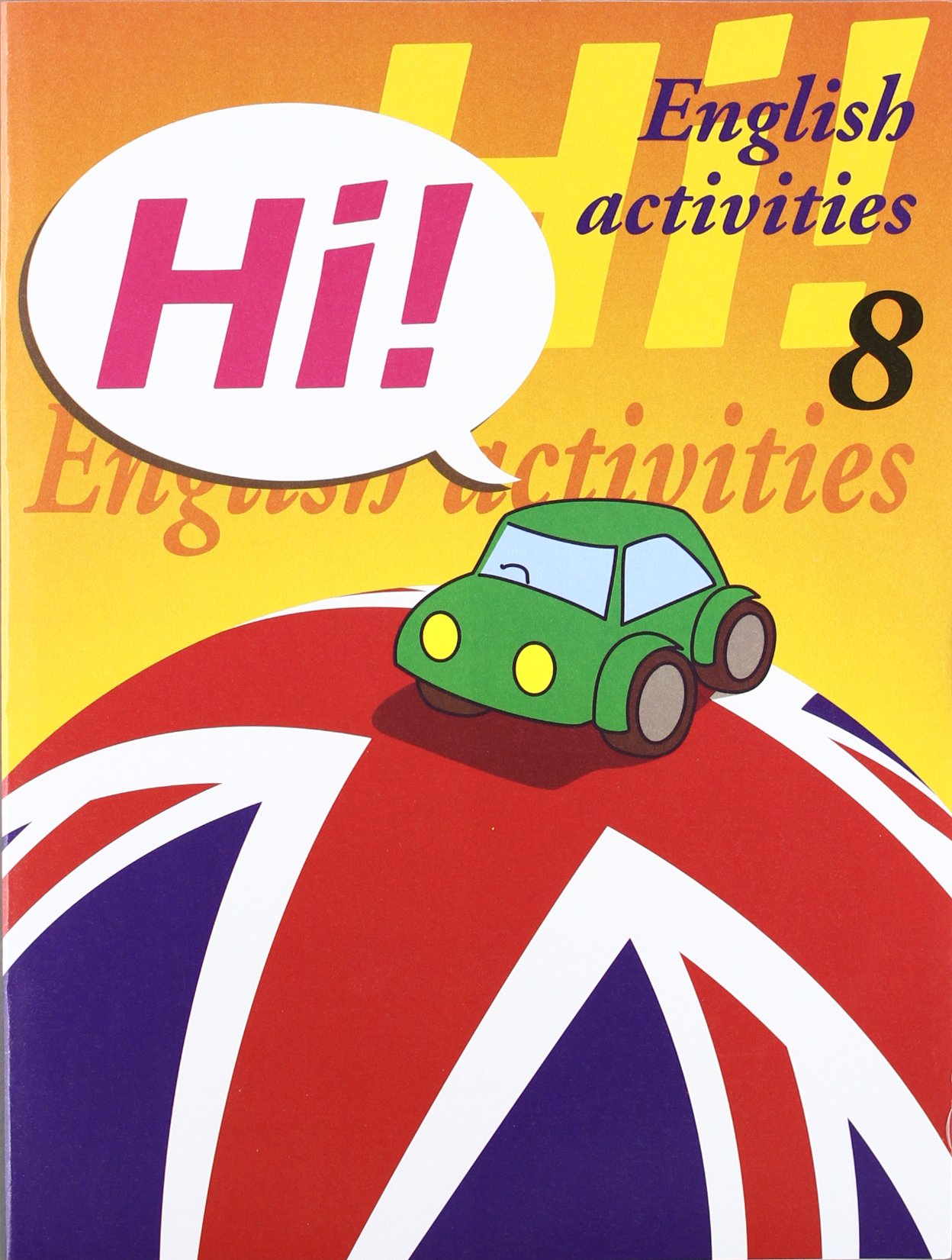 Hi! English Activities 8 (CUADERNOS HI INGLES)