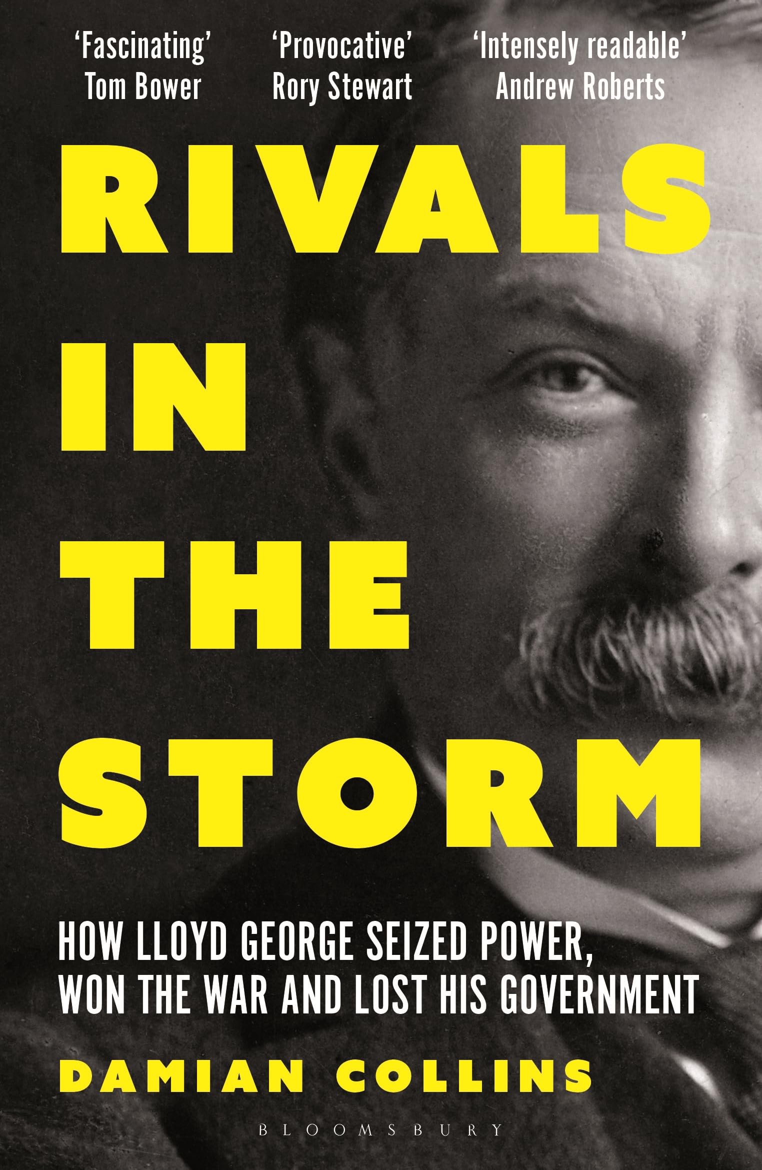 Rivals in the Storm: How Lloyd George Seized Power, Won the War and Lost his Government - Recommended by Rory Stewart on The Rest is Politics